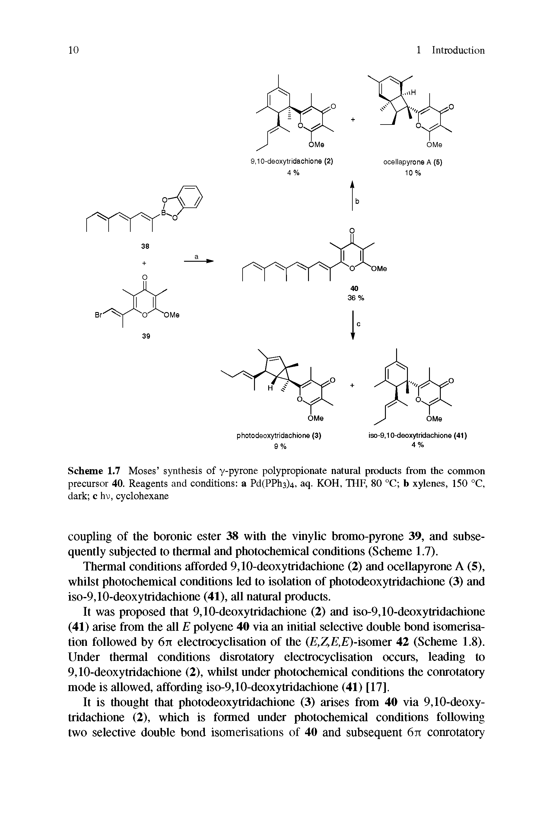 Scheme 1.7 Moses synthesis of y-pyrone polypropionate natural products from the common precursor 40. Reagents and conditions a Pd(PPh3)4, aq. KOH, THF, 80 °C b xylenes, 150 °C, dark c hv, cyclohexane...