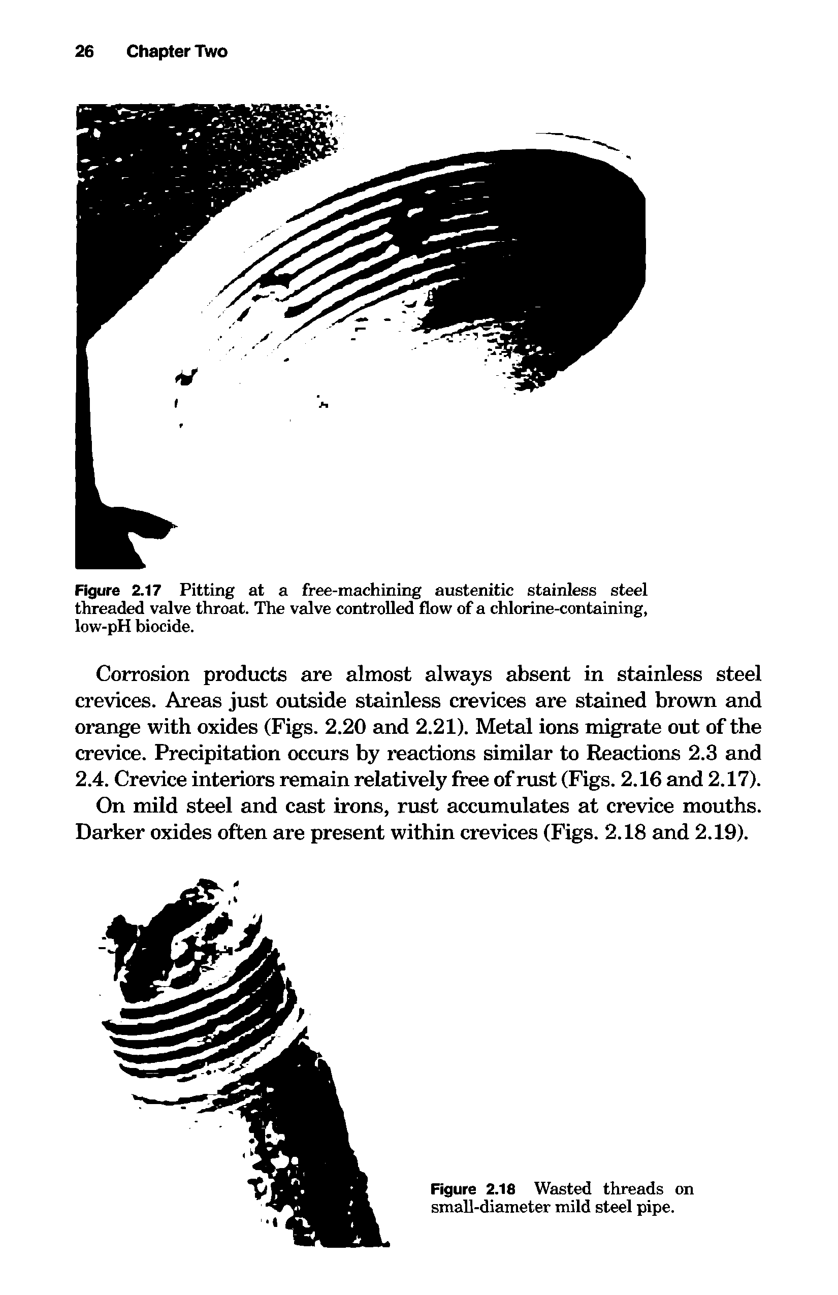 Figure 2.17 Pitting at a free-machining austenitic stainless steel threaded valve throat. The valve controlled flow of a chlorine-containing, low-pH biocide.