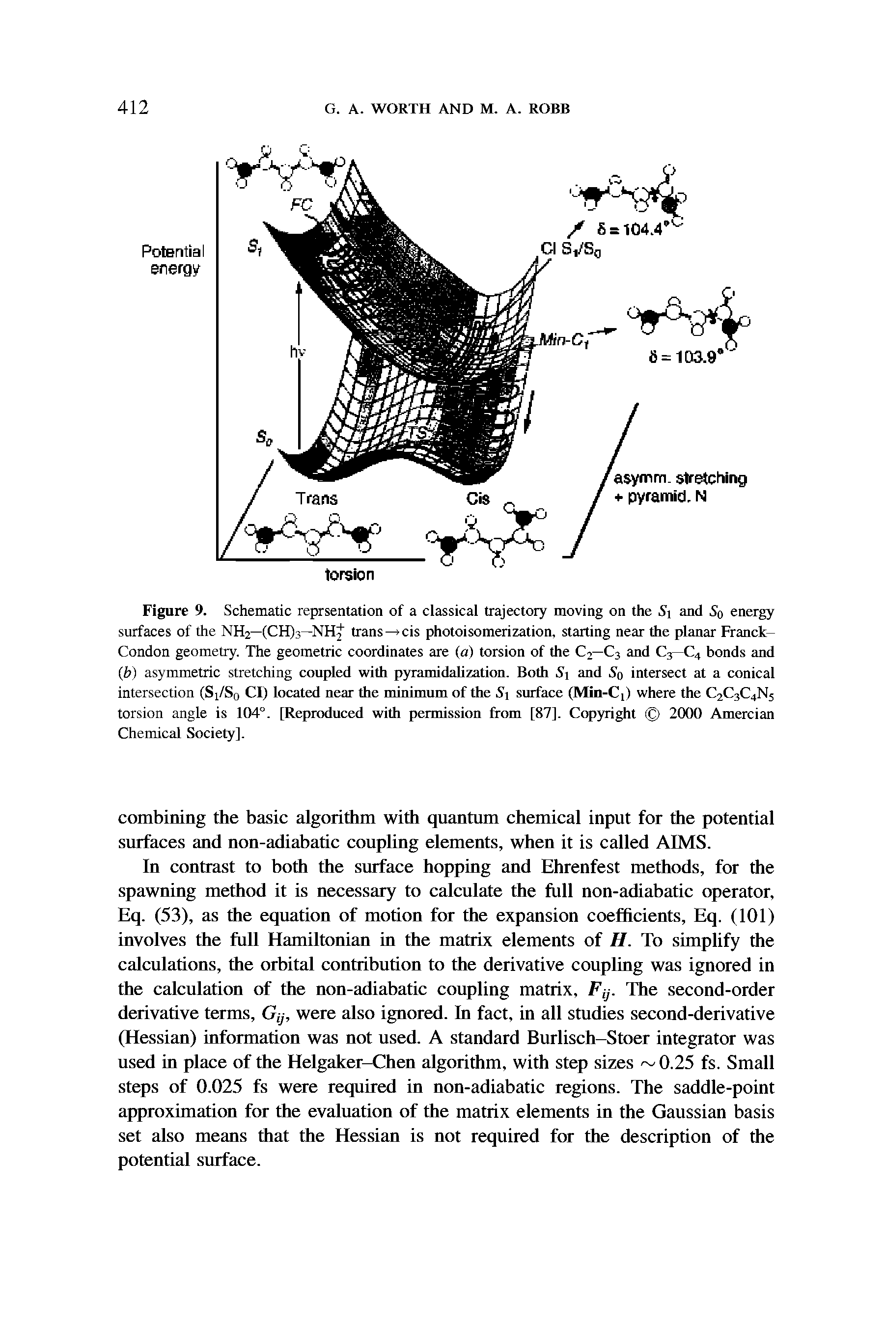 Figure 9. Schematic reprsentation of a classical trajectory moving on the Si and So energy surfaces of the H2—(CH) -NHt trans cis photoisomerization, starting near the planar Franck-Condon geometry. The geometric coordinates are (a) torsion of the C2—C3 and C3 C4 bonds and (b) asymmetric stretching coupled with pyramidalization. Both Si and So intersect at a conical intersection (Si/S0 Cl) located near the minimum of the Si surface (Min-C ) where the C2C3C4N5 torsion angle is 104°. [Reproduced with permission from [87], Copyright 2000 Amercian Chemical Society],...