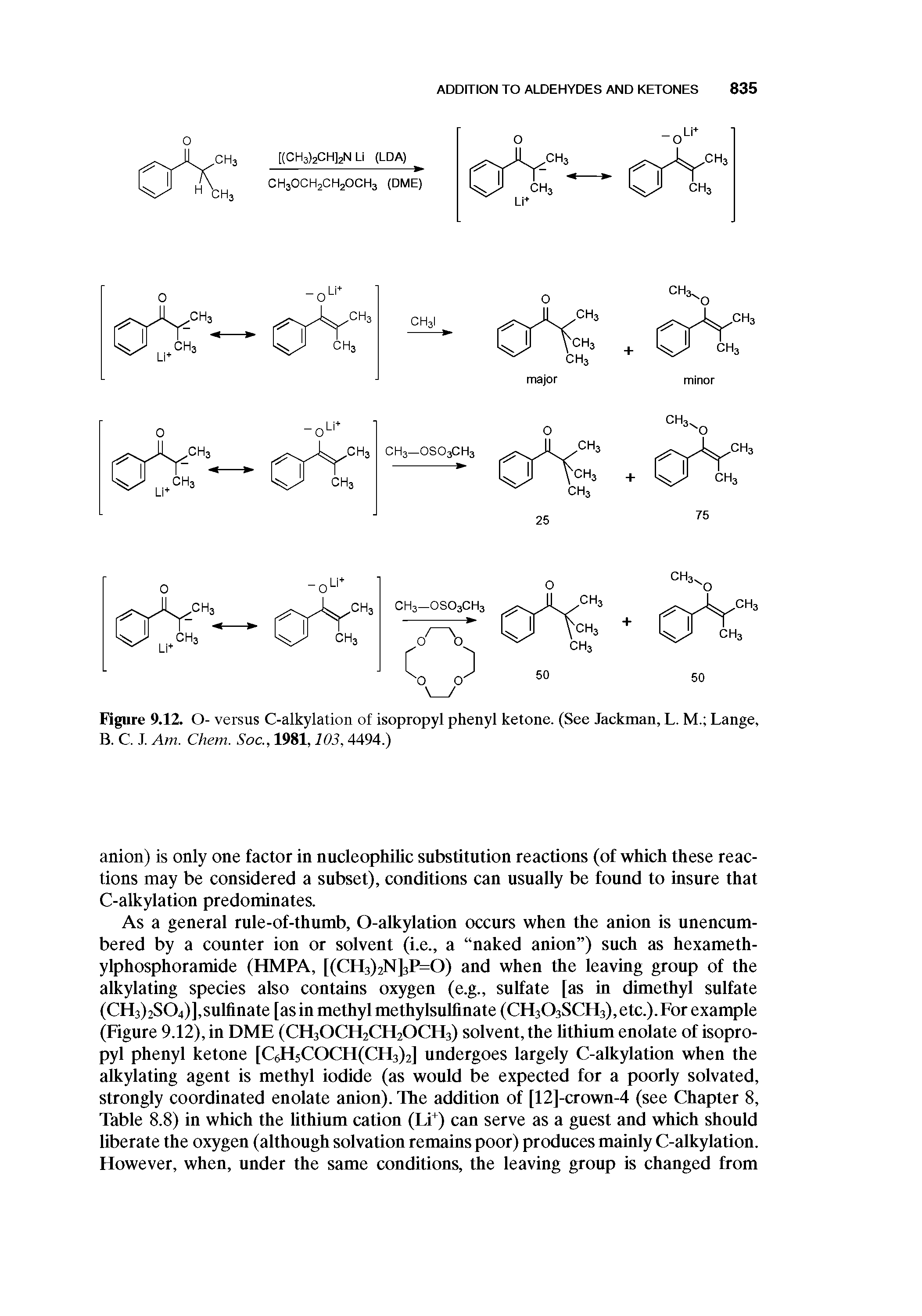 Figure 9.12. O- versus C-alkylation of isopropyl phenyl ketone. (See Jackman, L. M. Lange, B. C. J. Am. Chem. Soc., 1981,103, 4494.)...