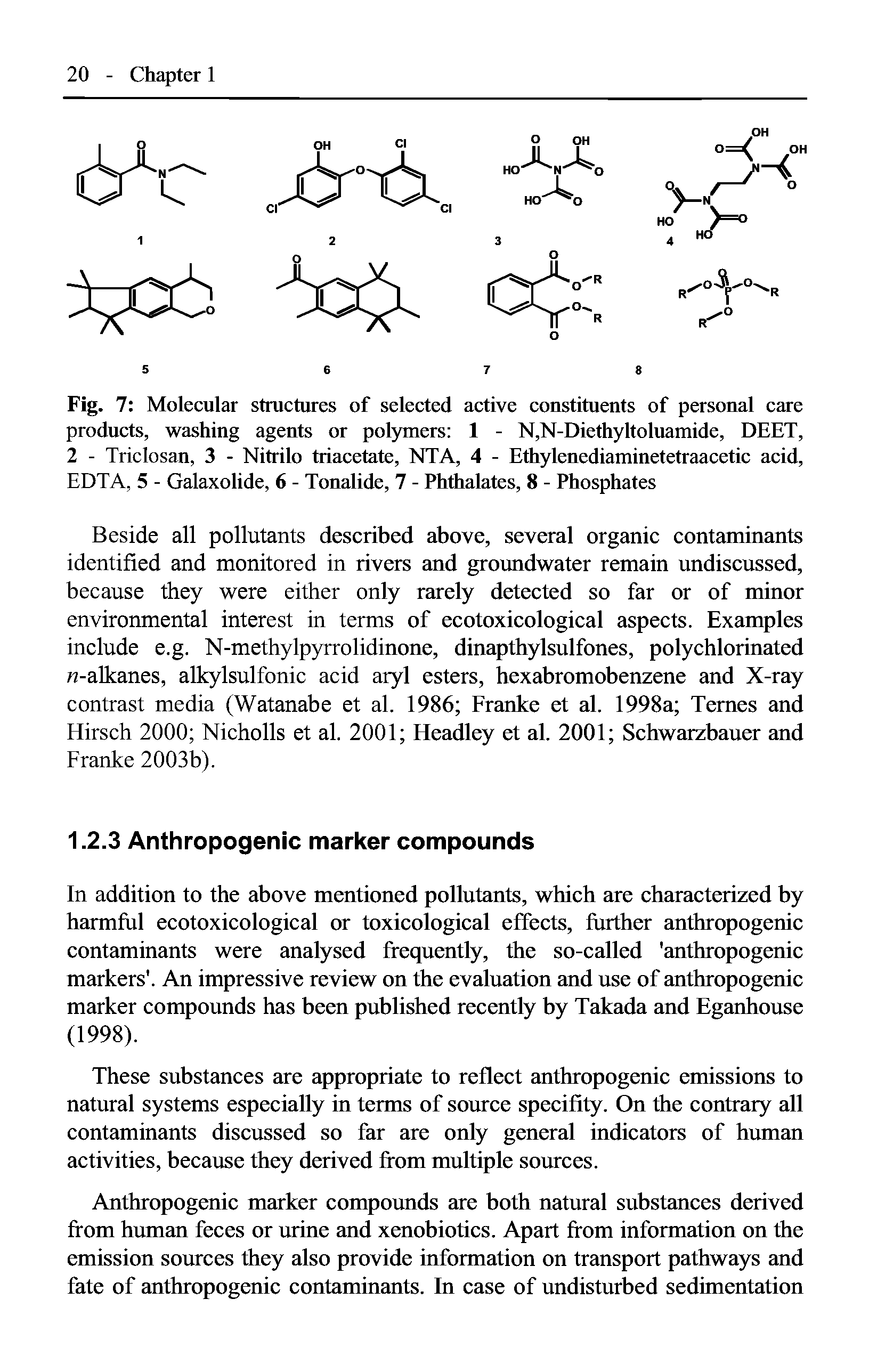 Fig. 7 Molecular structures of selected active constituents of personal care products, washing agents or polymers 1 - N,N-Diethyltoluamide, DEET, 2 - Triclosan, 3 - Nitrilo triacetate, NTA, 4 - Ethylenediaminetetraacetic acid, EDTA, 5 - Galaxolide, 6 - Tonalide, 7 - Phthalates, 8 - Phosphates...