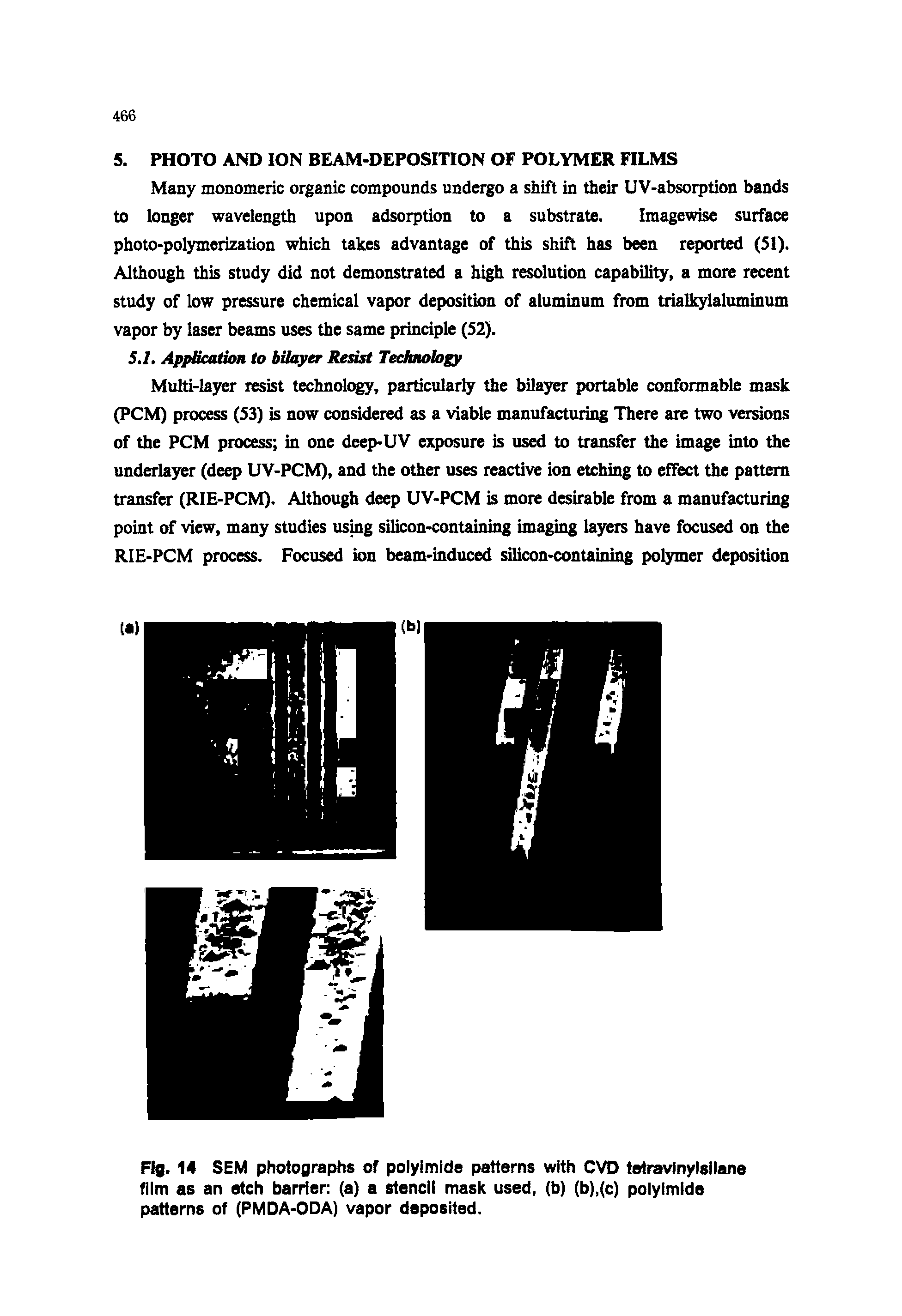 Fig. 14 SEM photographs of polyimide patterns with CVD tetravinylsilane film as an etch barrier (a) a stencil mask used, (b) (b),(c) polyimide patterns of (PMDA-ODA) vapor deposited.