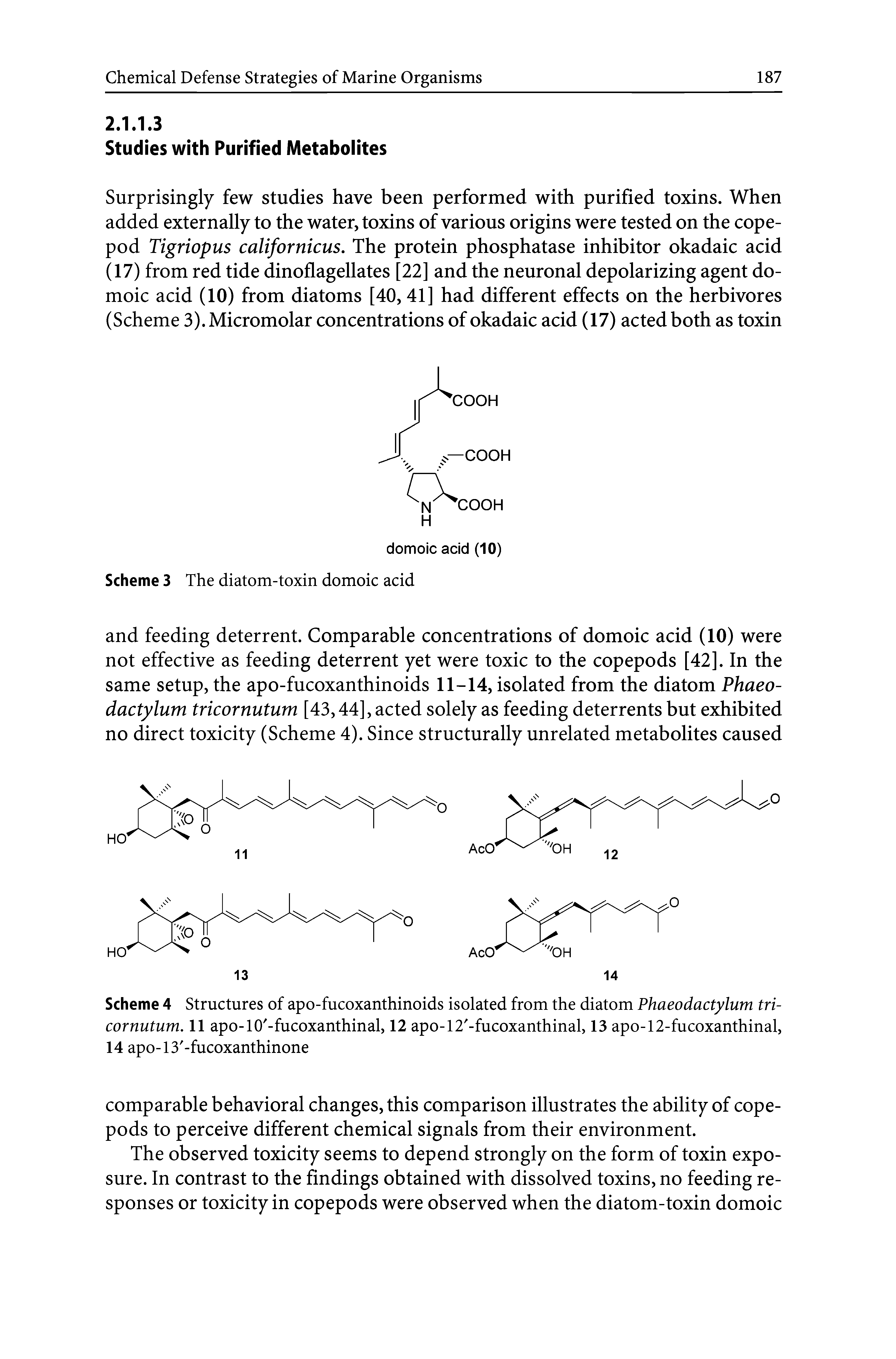 Scheme 4 Structures of apo-fucoxanthinoids isolated from the diatom Phaeodactylum tricornutum. 11 apo-lO -fucoxanthinal, 12 apo-12 -fucoxanthinal, 13 apo-12-fucoxanthinal, 14 apo-13 -fucoxanthinone...