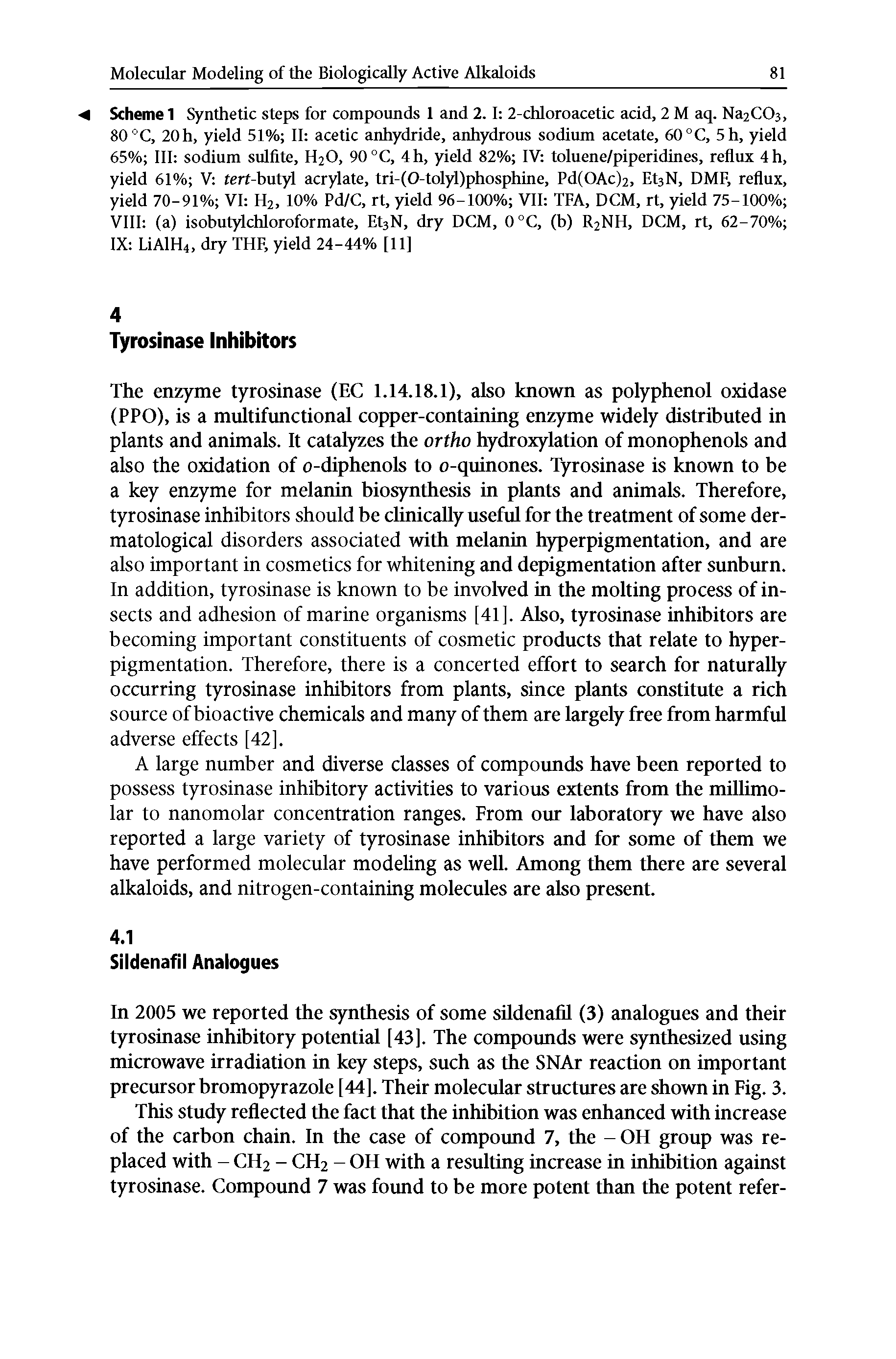 Scheme 1 Synthetic steps for compounds 1 and 2.1 2-chloroacetic acid, 2 M aq. Na2C03, 80 °C, 20h, yield 51% 11 acetic anhydride, anhydrous sodiiun acetate, 60 °C, 5h, yield 65% 111 sodium sulfite, H2O, 90 °C, 4h, yield 82% IV toluene/piperidines, reflux 4h, yield 61% V tert-butyl acrylate, tri-(0-tolyl)phosphine, Pd(OAc)2, EtsN, DMF, reflux, yield 70-91% VI H2, 10% Pd/C, rt, yield 96-100% Vll TFA, DCM, rt, yield 75-100% Vlll (a) isobutylchloroformate, EtsN, dry DCM, 0°C, (b) R2NH, DCM, rt, 62-70% IX UAIH4, dry THF, yield 24-44% [11]...