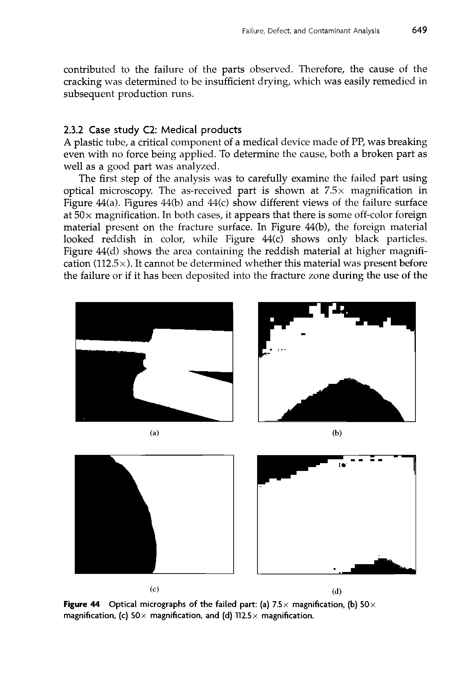 Figure 44 Optical micrographs of the failed part (a) 7.5 x magnification, (b) 50 x magnification, (c) 50 x magnification, and (d) 112.5 x magnification.