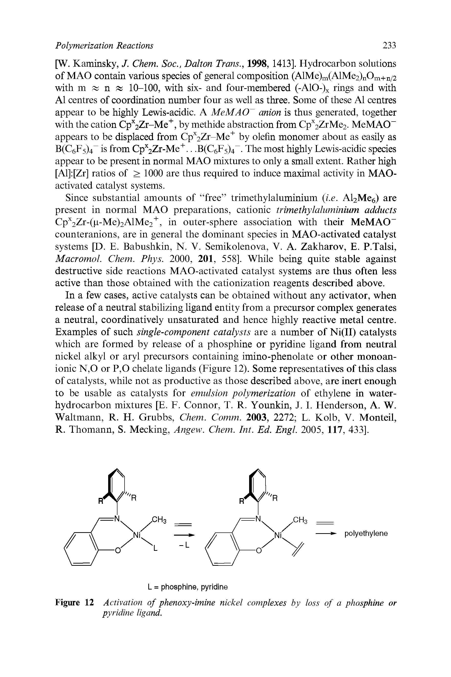 Figure 12 Activation of phenoxy-imine nickel complexes by loss of a phosphine or pyridine ligand.