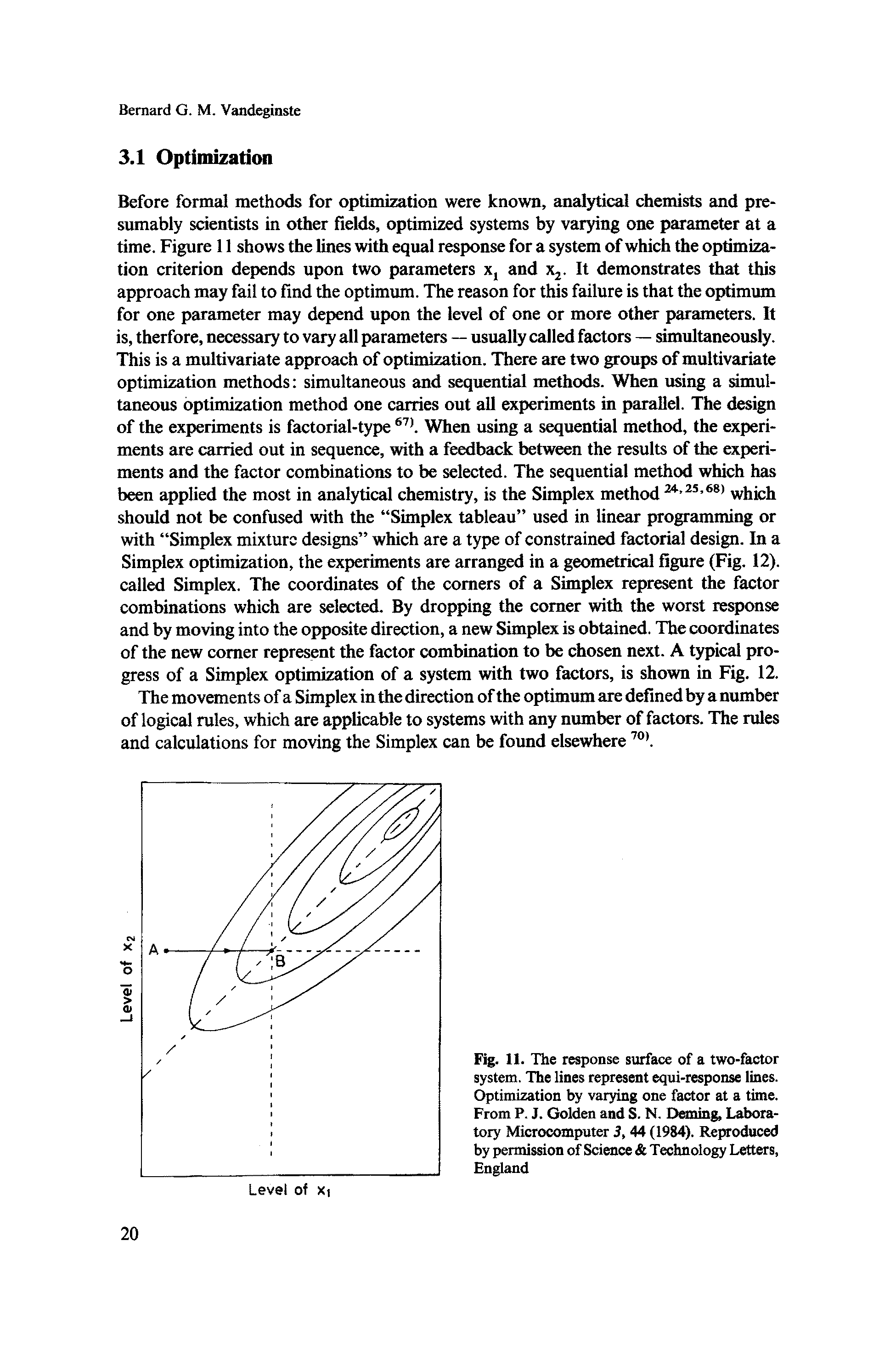 Fig. 11. The response surface of a two-factor system. The lines represent equi-response lines. Optimization by varying one factor at a time. From P. J. Golden and S. N. Deming, Laboratory Microcomputer 3, 44 (1984). Reproduced by permission of Science Technology Letters, England...