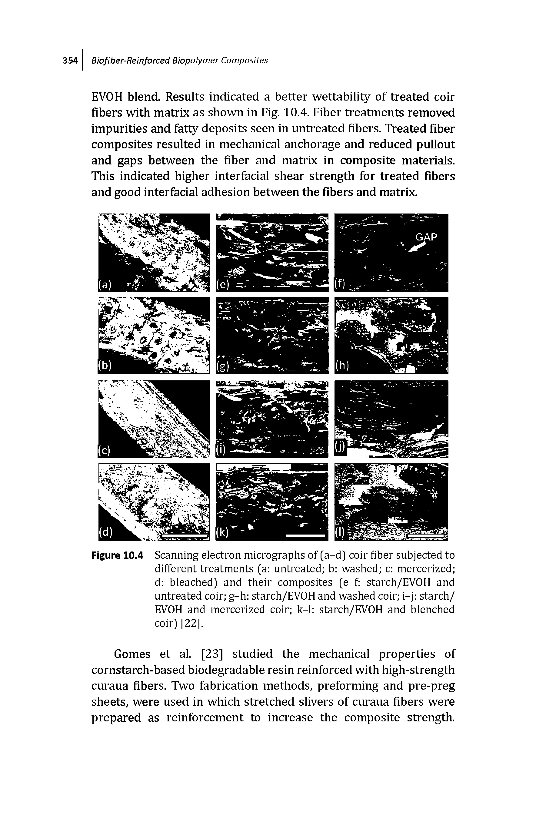 Figure 10.4 Scanning electron micrographs of (a-d] coir fiber subjected to different treatments [a untreated b washed c mercerized d bleached] and their composites [e-f starch/EVOH and untreated coir g-h starch/EVOH and washed coir i-j starch/ EVOH and mercerized coir k-1 starch/EVOH and blenched coir] [22].