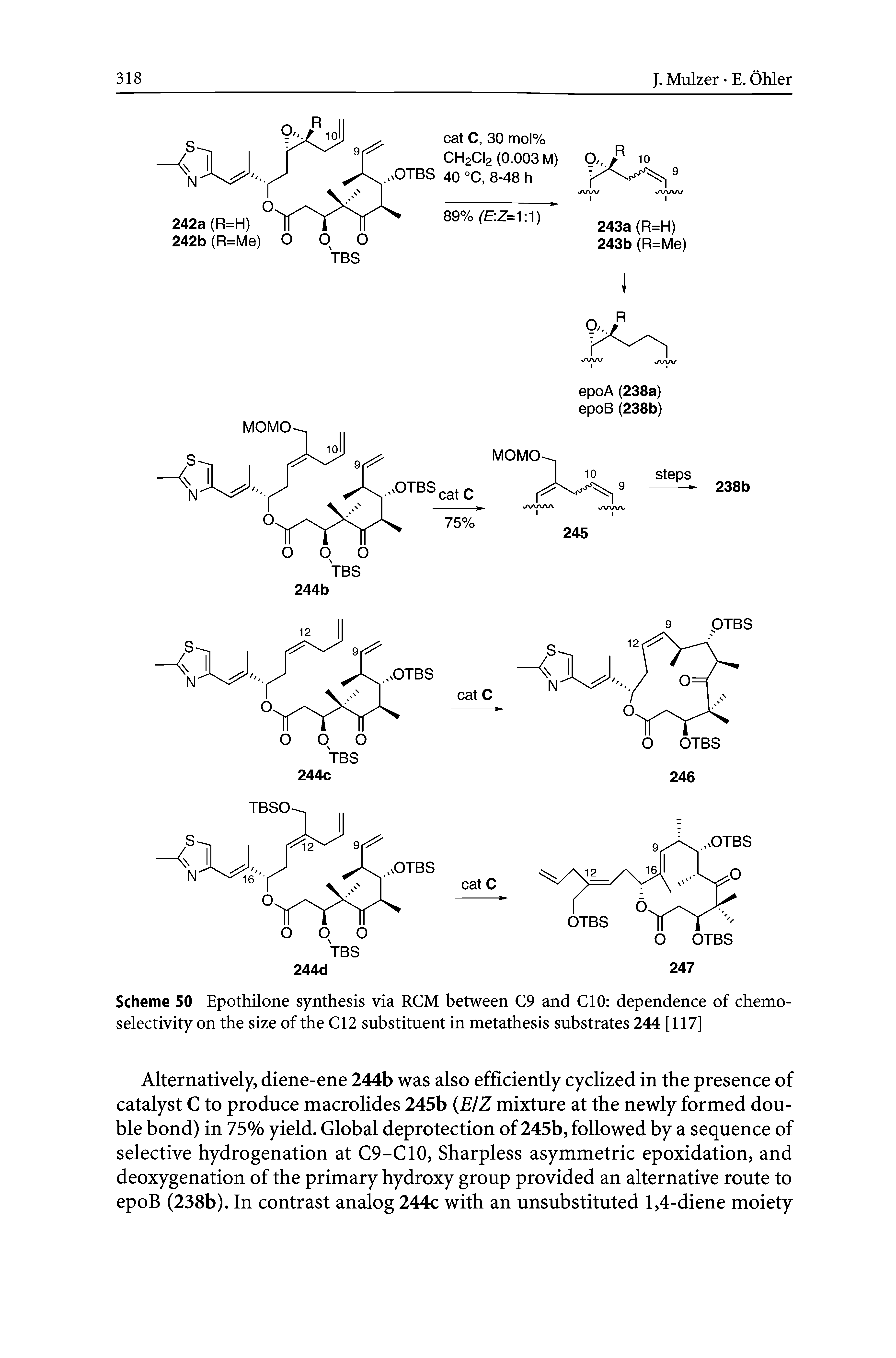 Scheme 50 Epothilone synthesis via RCM between C9 and CIO dependence of chemo-selectivity on the size of the C12 substituent in metathesis substrates 244 [117]...