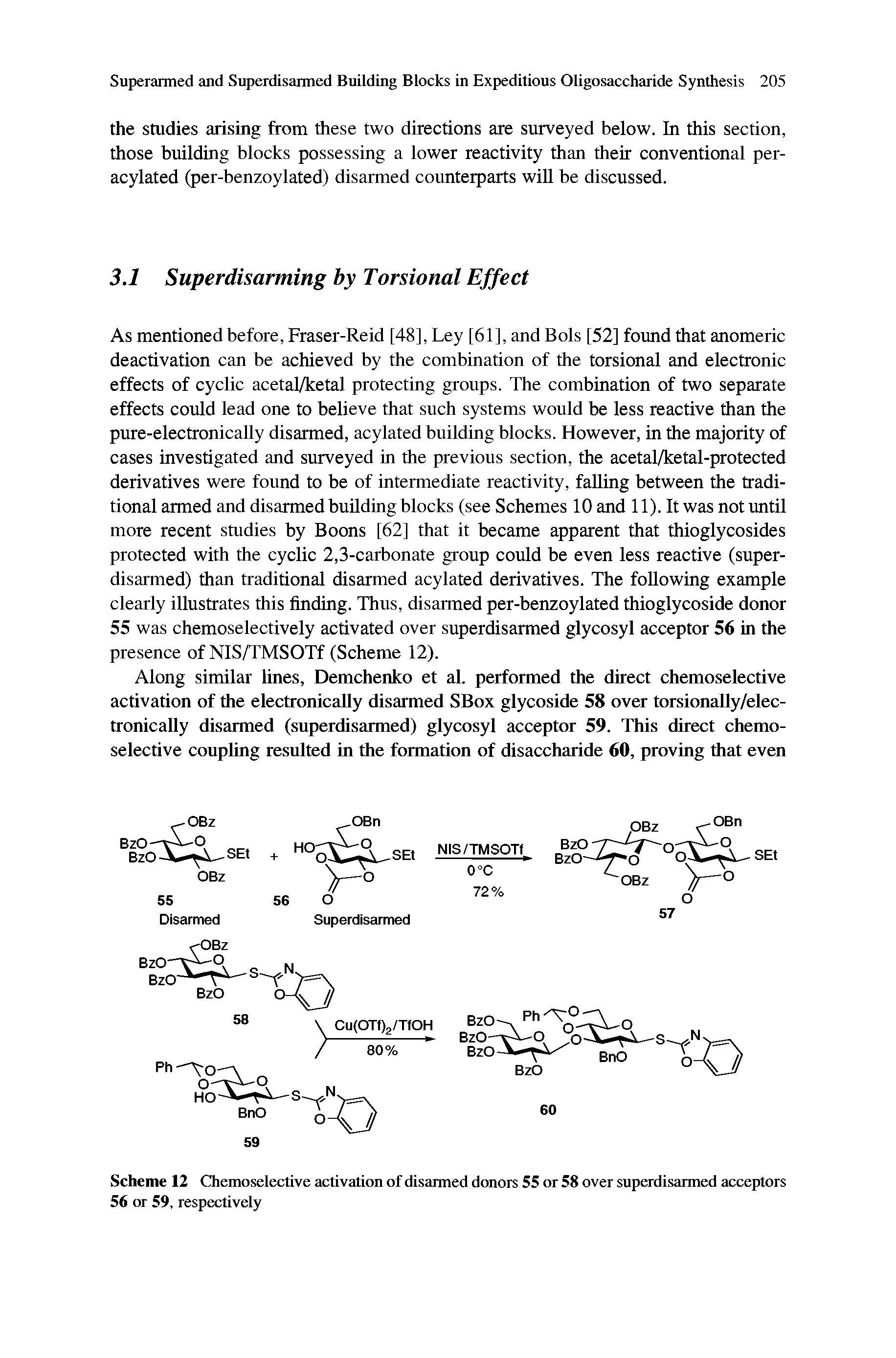 Scheme 12 Qiemoselective activation of disarmed donors 55 or 58 over superdisarmed acceptors 56 or 59. respectively...