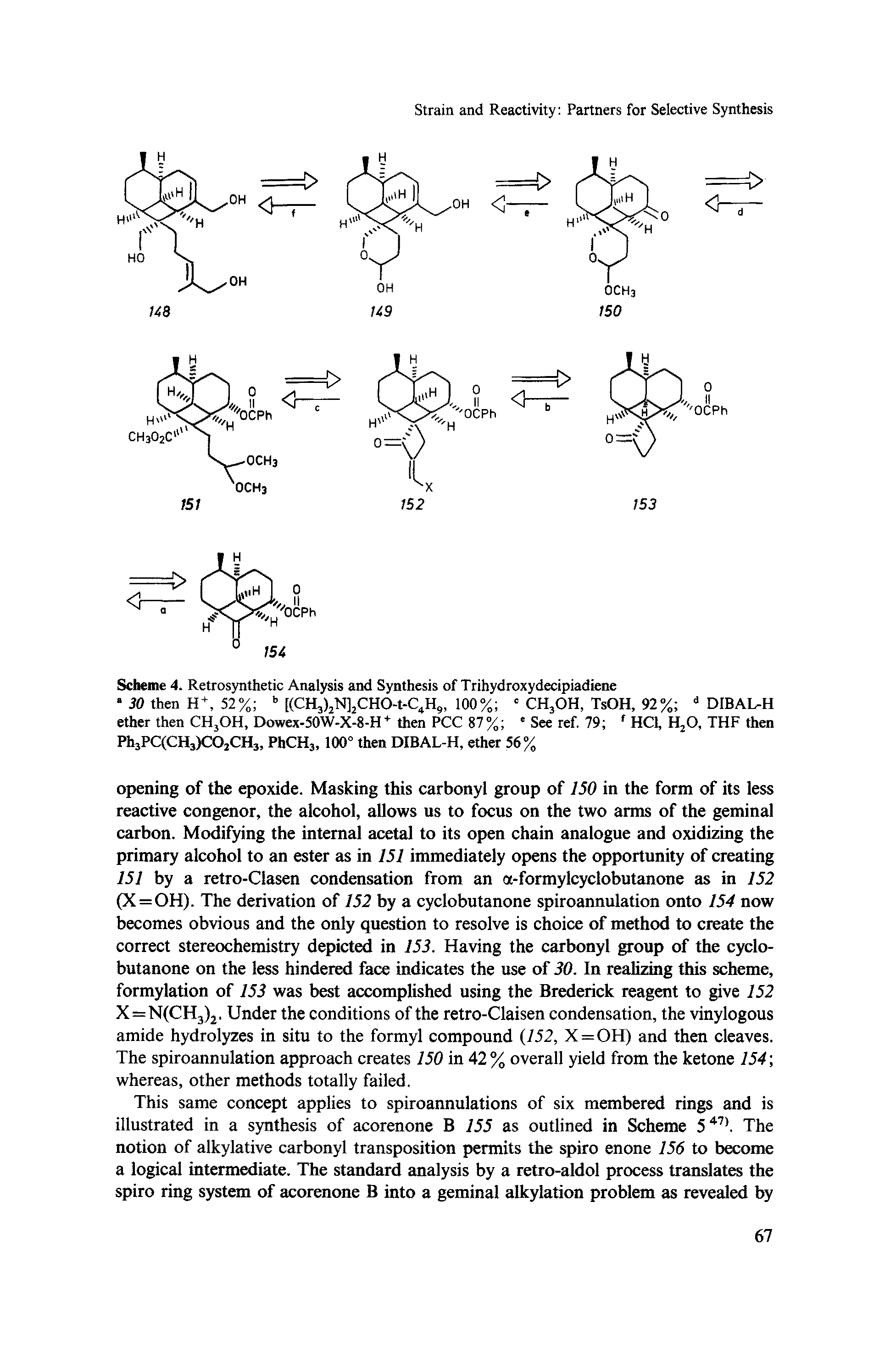 Scheme 4. Retrosynthetic Analysis and Synthesis of Trihydroxydecipiadiene 30 then H 52% b [(CH3)2N]2CHO-t-C4H9, 100% c CH3OH, TsOH, 92% d DIBAL-H ether then CH3OH, Dowex-50W-X-8-H + then PCC 87% See ref. 79 f HC1, H20, THF then Ph3PC(CH3)C02CH3, PhCH3, 100° then DIBAL-H, ether 56%...