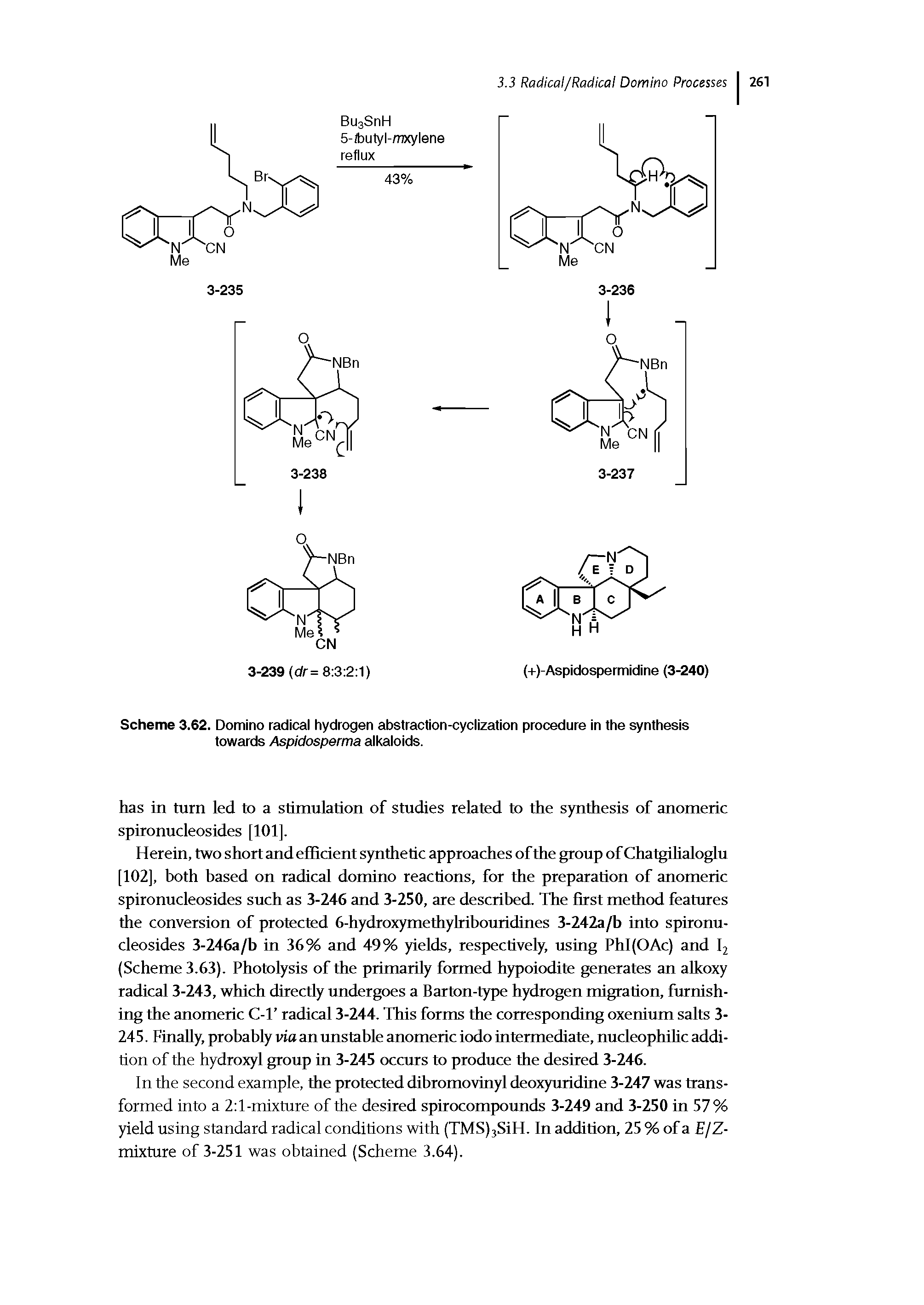 Scheme 3.62. Domino radical hydrogen abstraction-cyclization procedure in the synthesis towards Aspidosperma alkaloids.