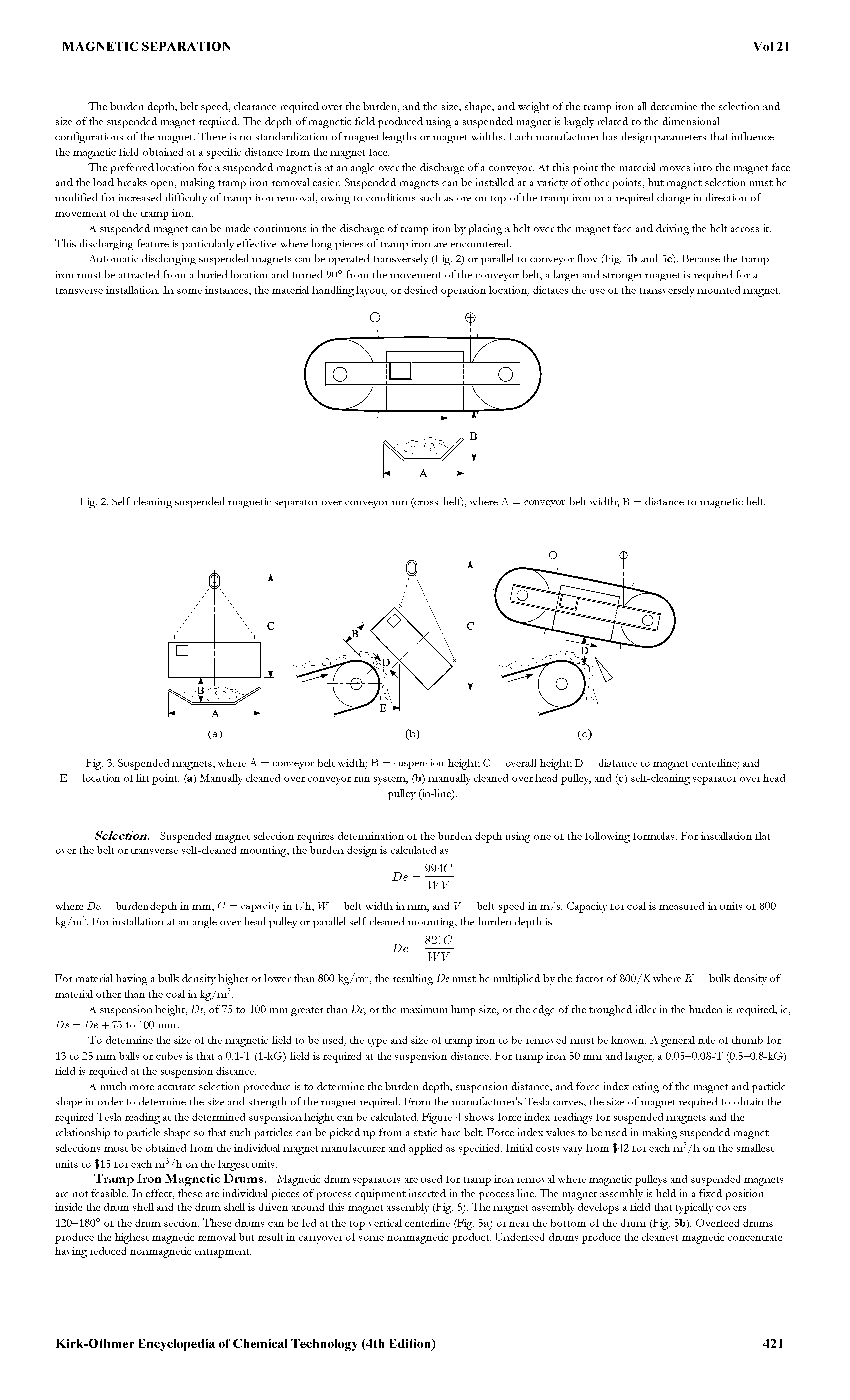 Fig. 3. Suspended magnets, where A = conveyor belt width B = suspension height C = overall height D = distance to magnet centerline and E = location of lift point, (a) Manually cleaned over conveyor mn system, (b) manually cleaned over head pulley, and (c) self-cleaning separator over head...