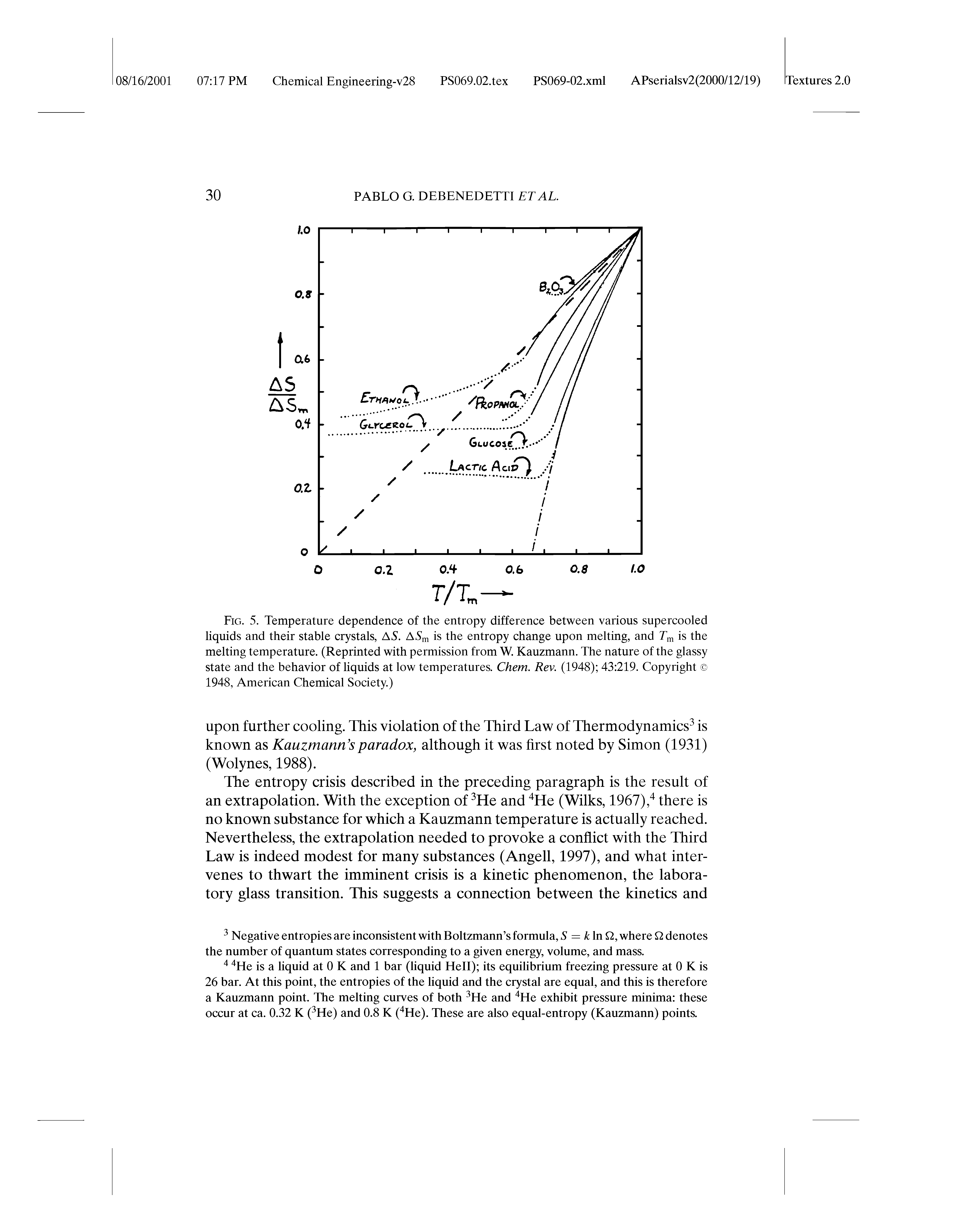 Fig. 5. Temperature dependence of the entropy difference between various supercooled liquids and their stable crystals, A5. is the entropy change upon melting, and is the melting temperature. (Reprinted with permission from W. Kauzmann. The nature of the glassy state and the behavior of liquids at low temperatures. Chem. Rev. (1948) 43 219. Copyright 1948, American Chemical Society.)...