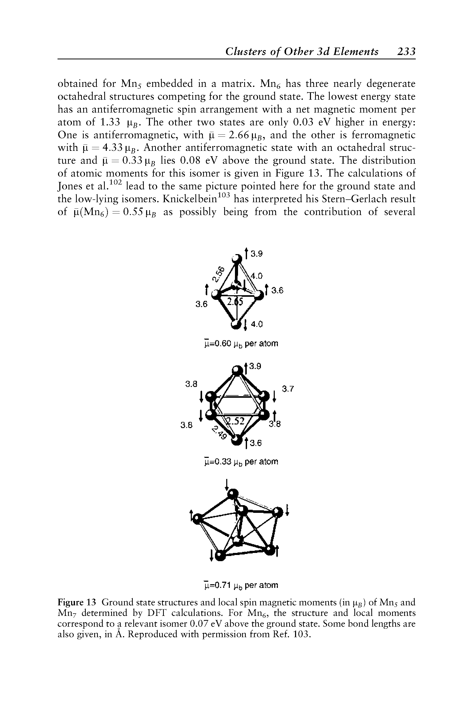 Figure 13 Ground state structures and local spin magnetic moments (in pB) of Mn5 and Mn7 determined by DFT calculations. For Mng, the structure and local moments correspond to a relevant isomer 0.07 eV above the ground state. Some bond lengths are also given, in A. Reproduced with permission from Ref. 103.