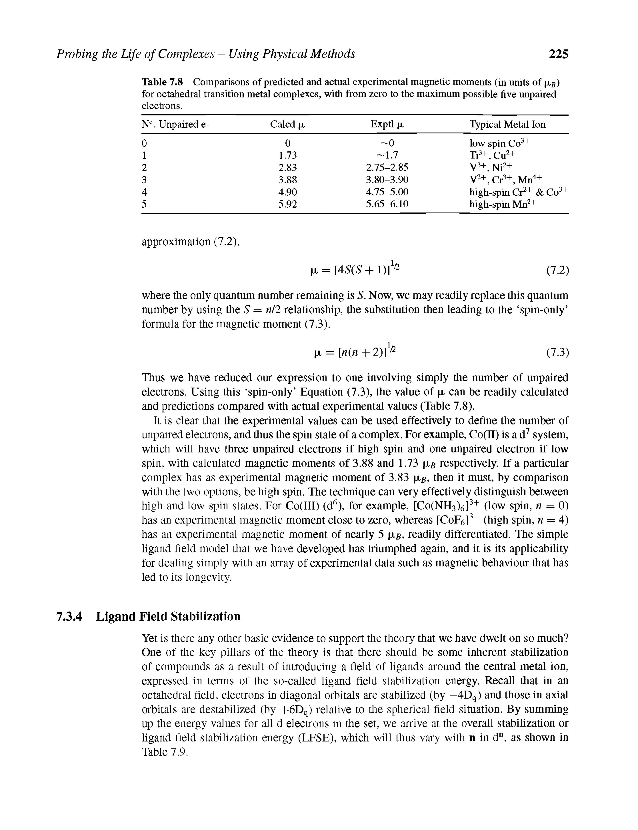 Table 7.8 Comparisons of predicted and actual experimental magnetic moments (in units of xB) for octahedral transition metal complexes, with from zero to the maximum possible five unpaired electrons.