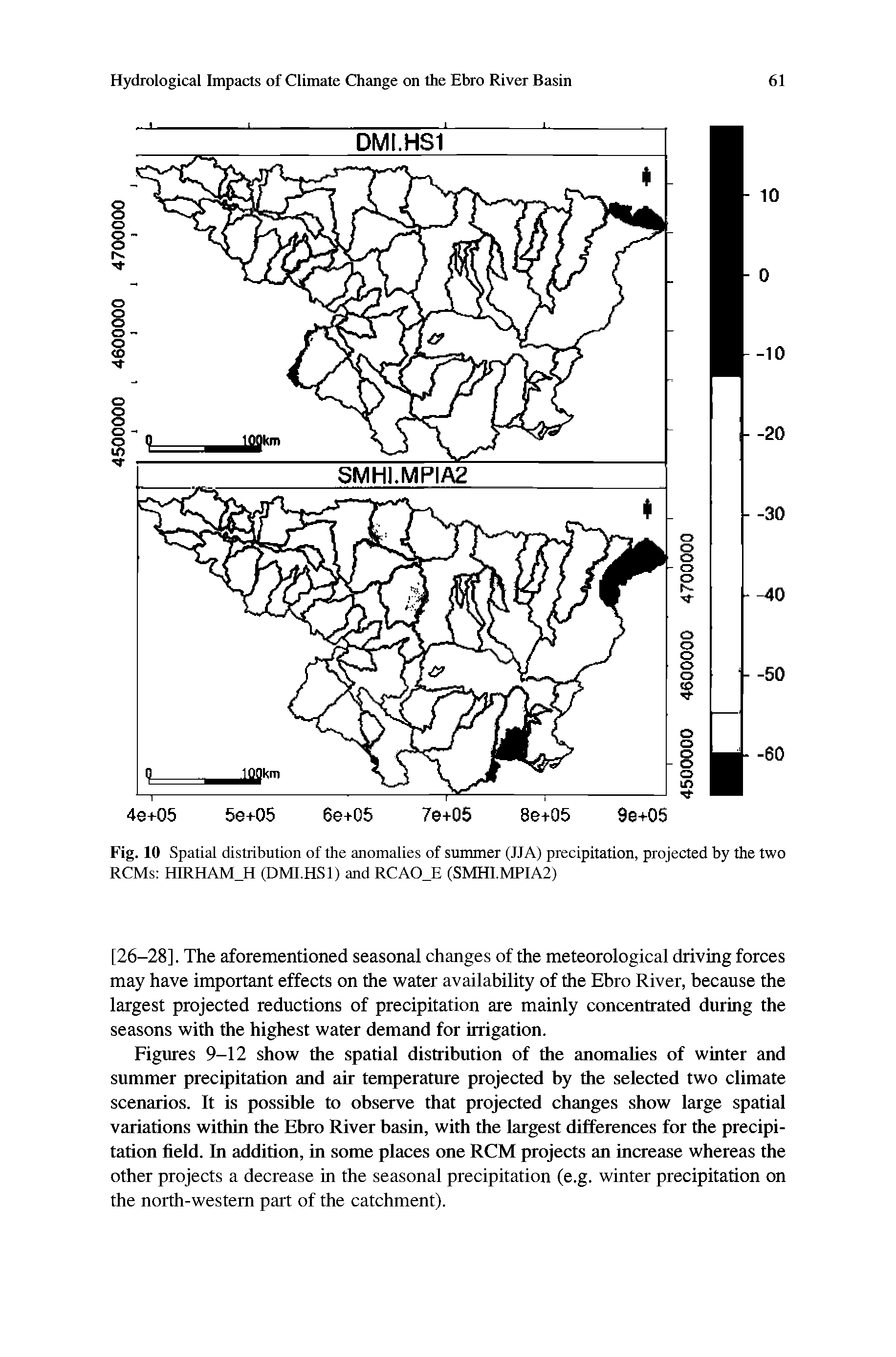 Figures 9-12 show the spatial distribution of the anomalies of winter and summer precipitation and air temperature projected by the selected two climate scenarios. It is possible to observe that projected changes show large spatial variations within the Ebro River basin, with the largest differences for the precipitation field. In addition, in some places one RCM projects an increase whereas the other projects a decrease in the seasonal precipitation (e.g. winter precipitation on the north-western part of the catchment).