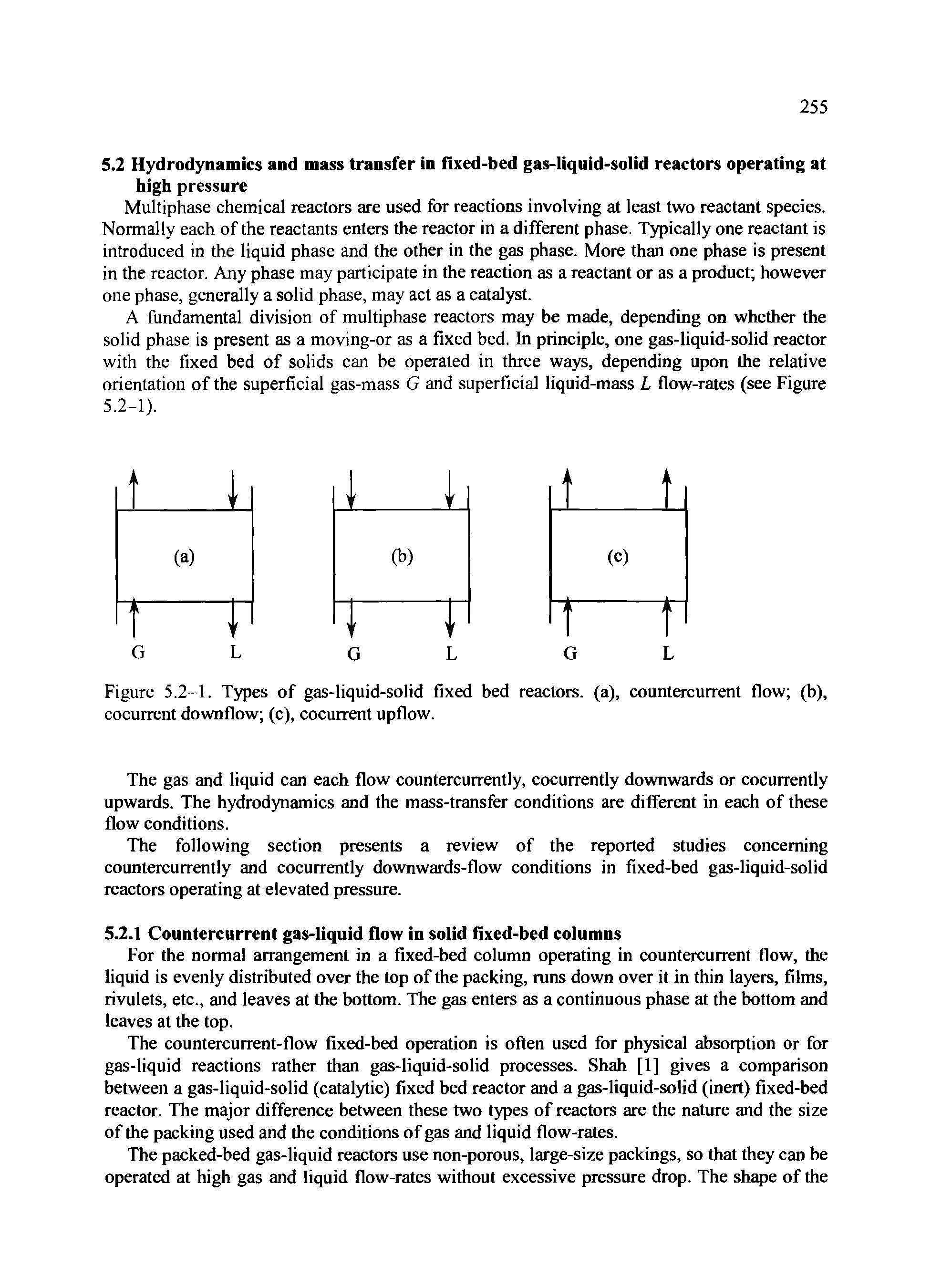 Figure 5.2-1. Types of gas-liquid-solid fixed bed reactors, (a), countercurrent flow (b), cocurrent downflow (c), cocurrent upflow.