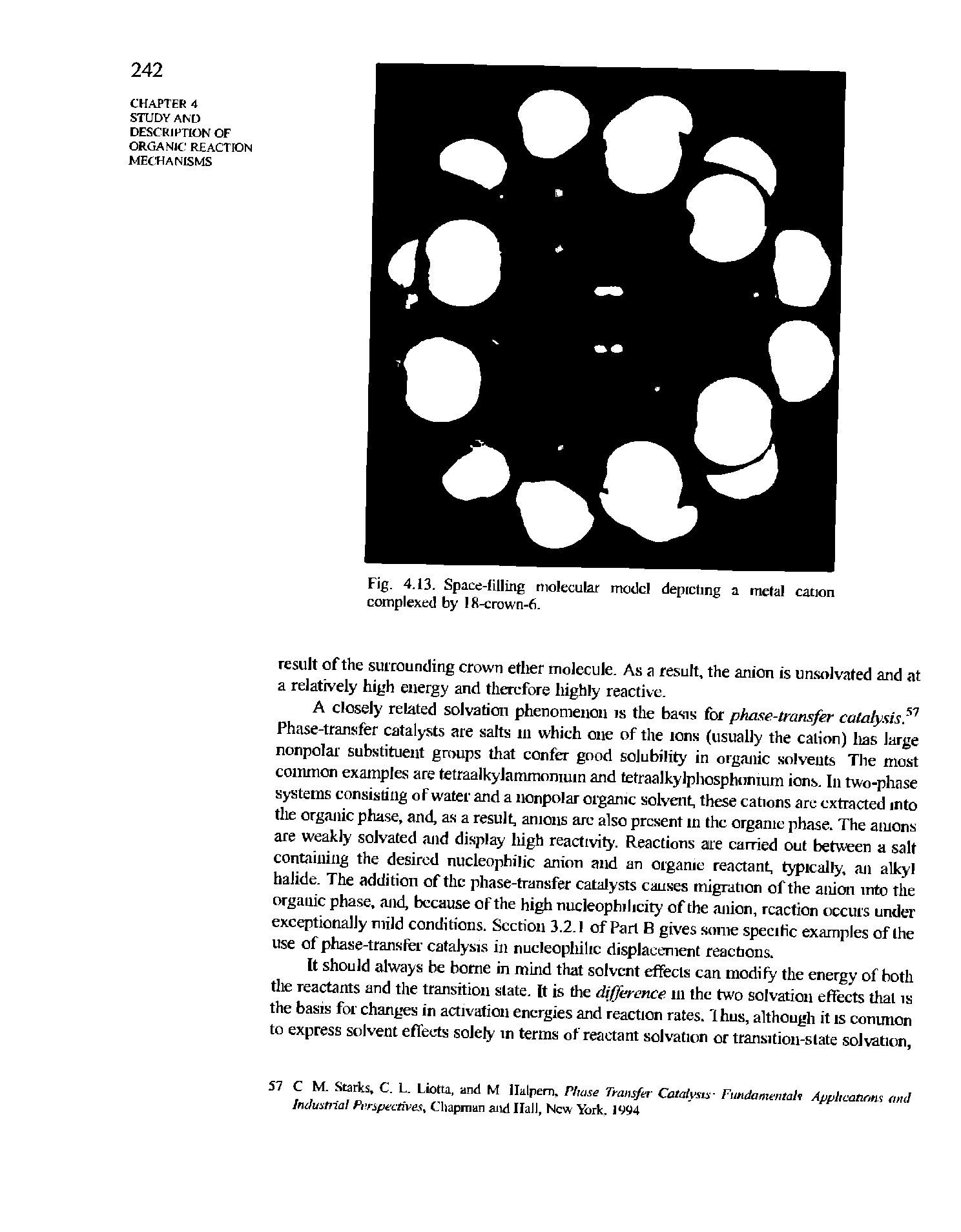 Fig. 4.13. Space-lilling molecular model depicting a metal cation complexed by 1 R-crown-6.