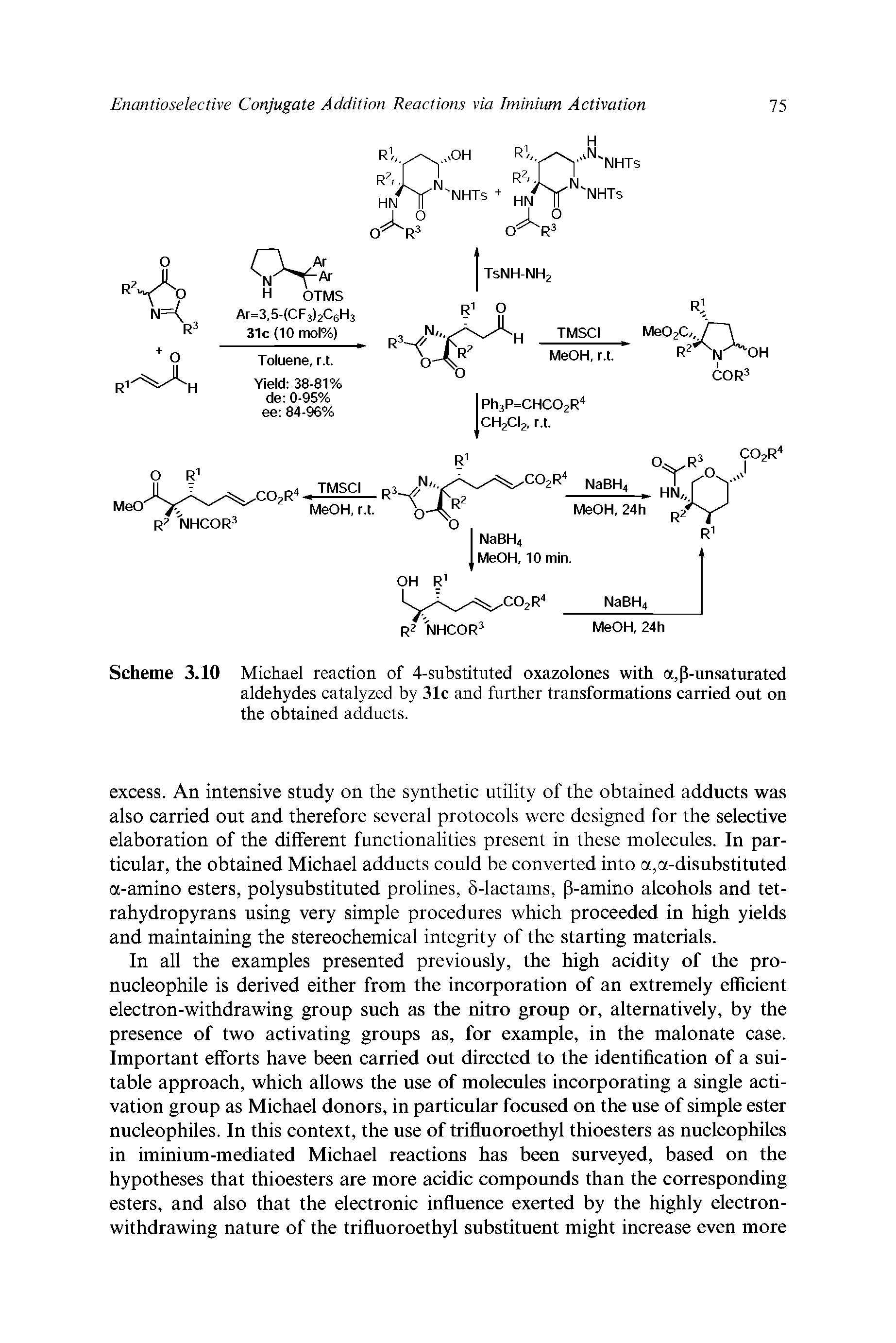 Scheme 3.10 Michael reaction of 4-substituted oxazolones with a,P-unsaturated aldehydes catalyzed by 31c and further transformations carried out on the obtained adducts.