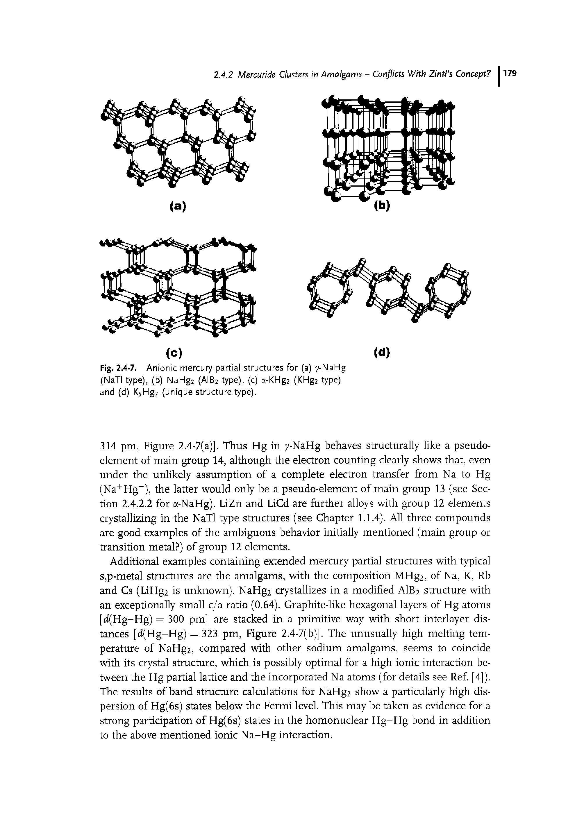 Fig. 2.4-7. Anionic mercury partial structures for (a) y-NaHg (NaTI type), (b) NaHg2 (AIB2 type), (c) a-KHg2 (KHg2 type) and (d) l<5Hg7 (unique structure type).