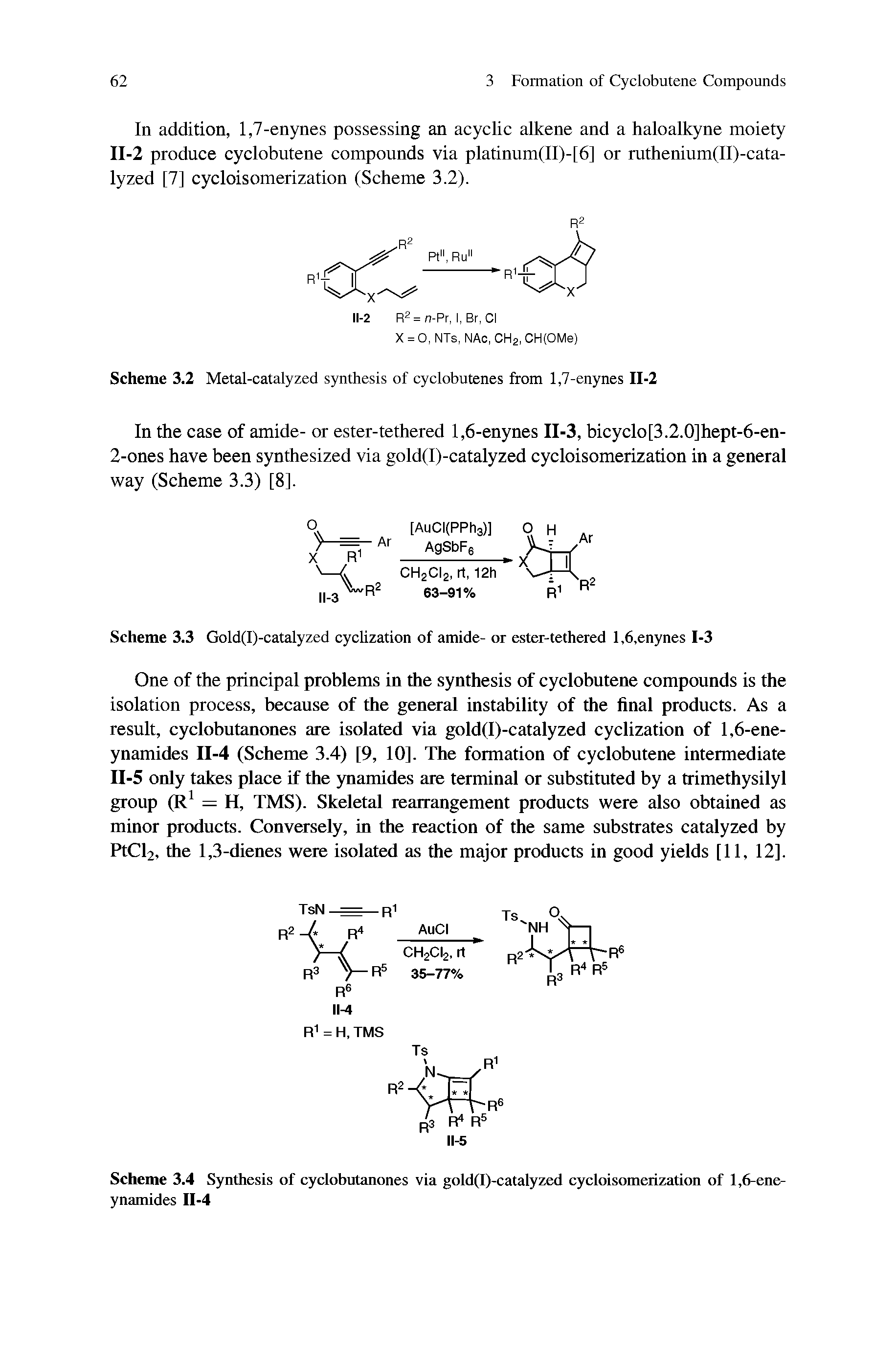 Scheme 3.4 Synthesis of cyclobutanones via gold(I)-catalyzed cycloisomerization of 1,6-ene-ynamides II-4...