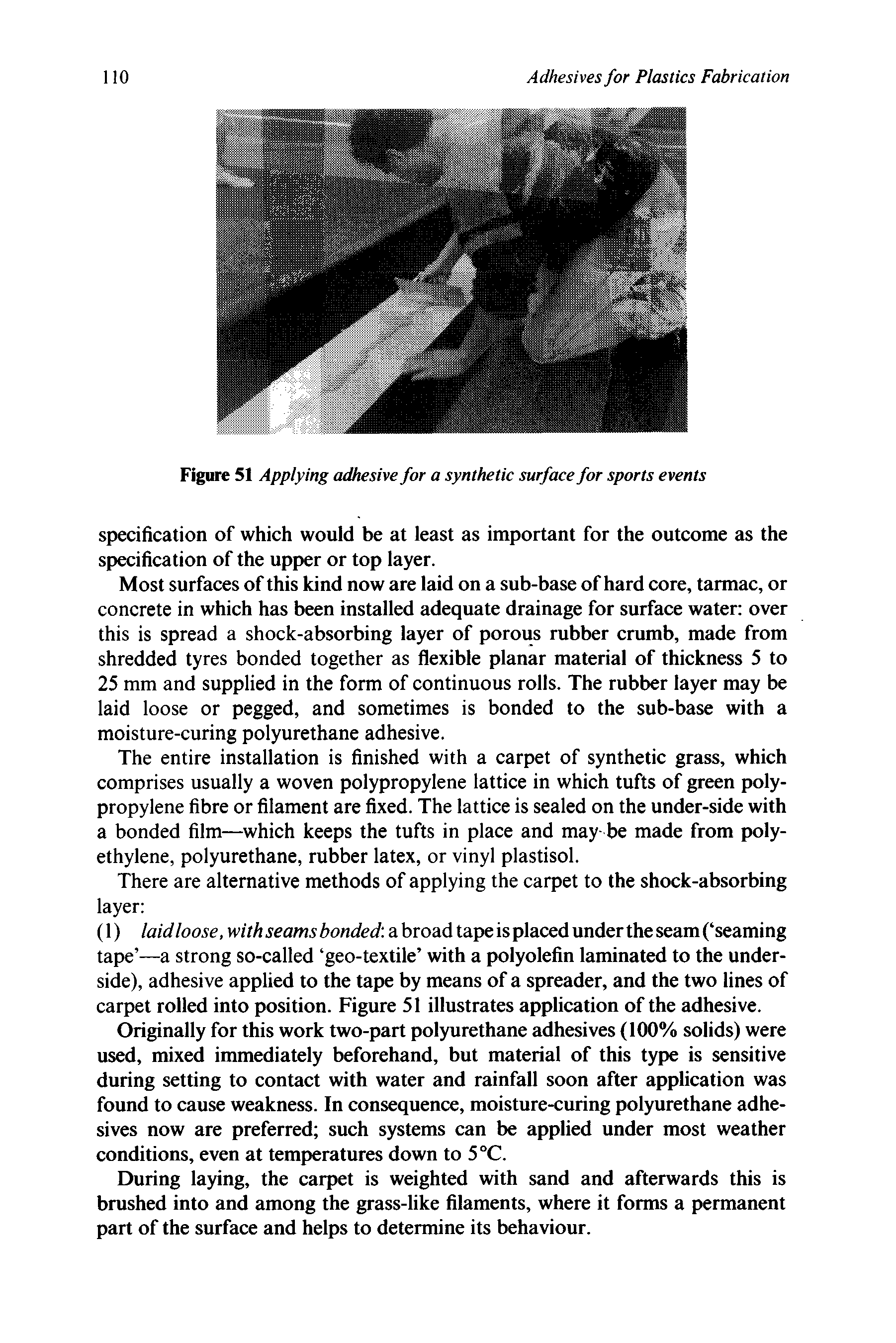 Figure 51 Applying adhesive for a synthetic surface for sports events...