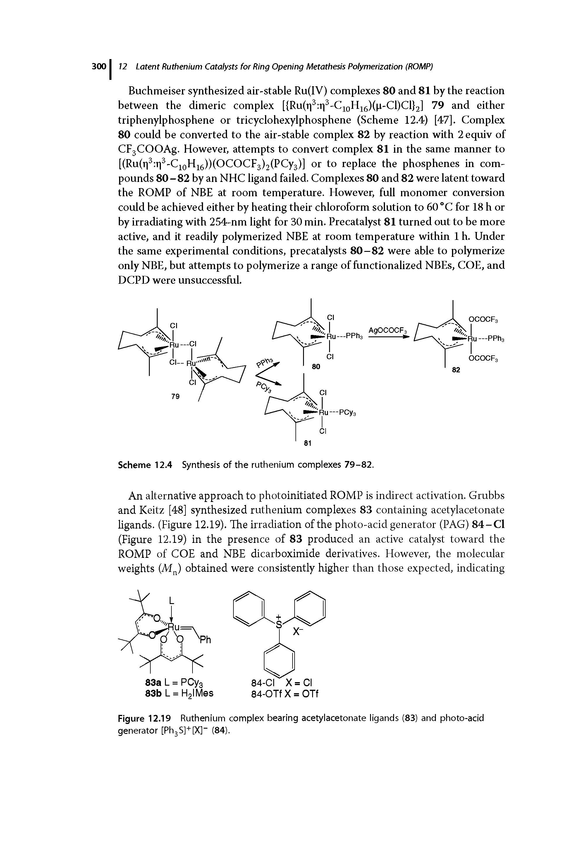 Figure 12.19 Ruthenium complex bearing acetylacetonate ligands (83) and photo-acid generator [PhjSJ+iX]" (84).
