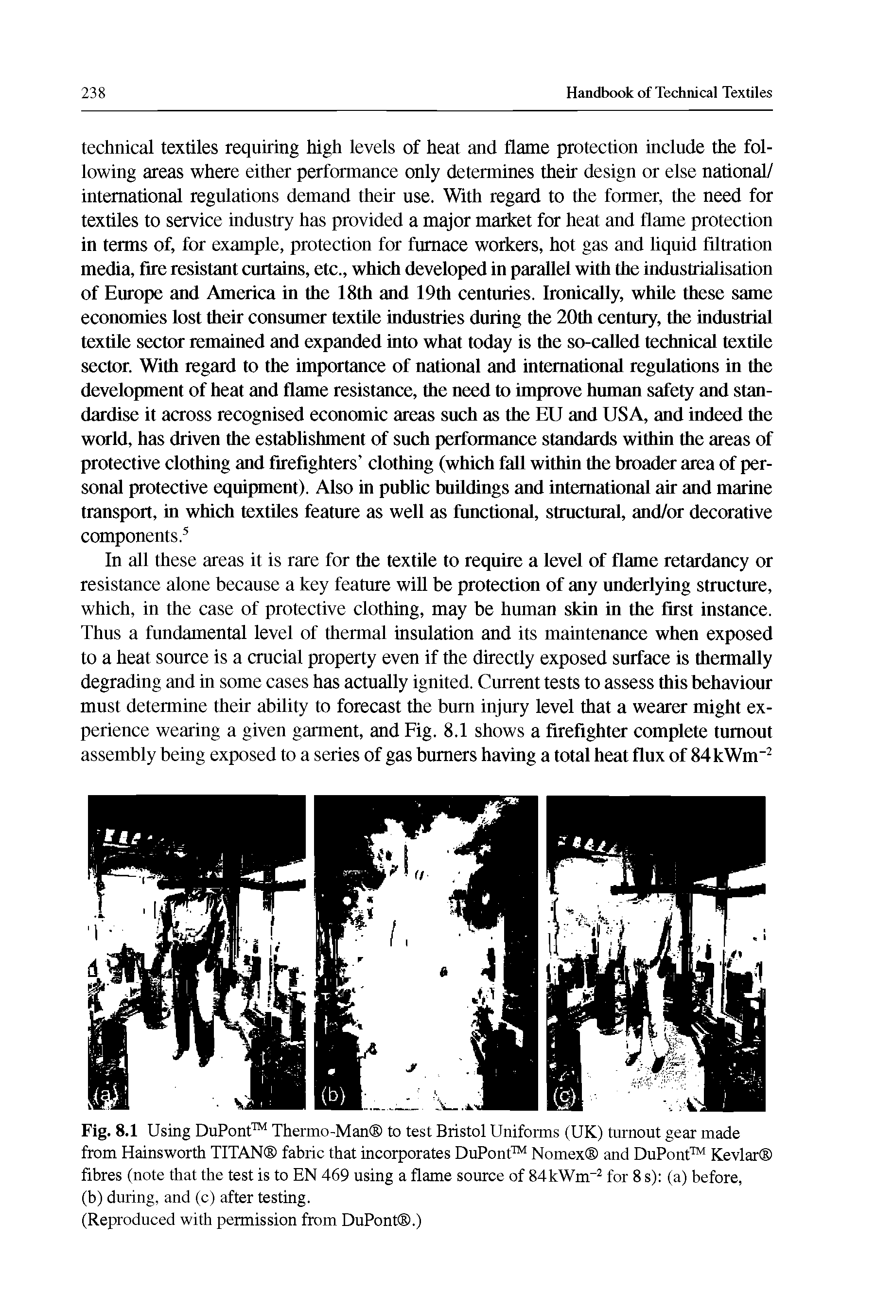 Fig. 8.1 Using DuPont Thermo-Man to test Bristol Uniforms (UK) turnout gear made from Hainsworth TITAN fabric that incorporates DuPont Nomex and DuPont Kevlar fibres (note that the test is to EN 469 using a flame source of 84kWm" for 8 s) (a) before,...