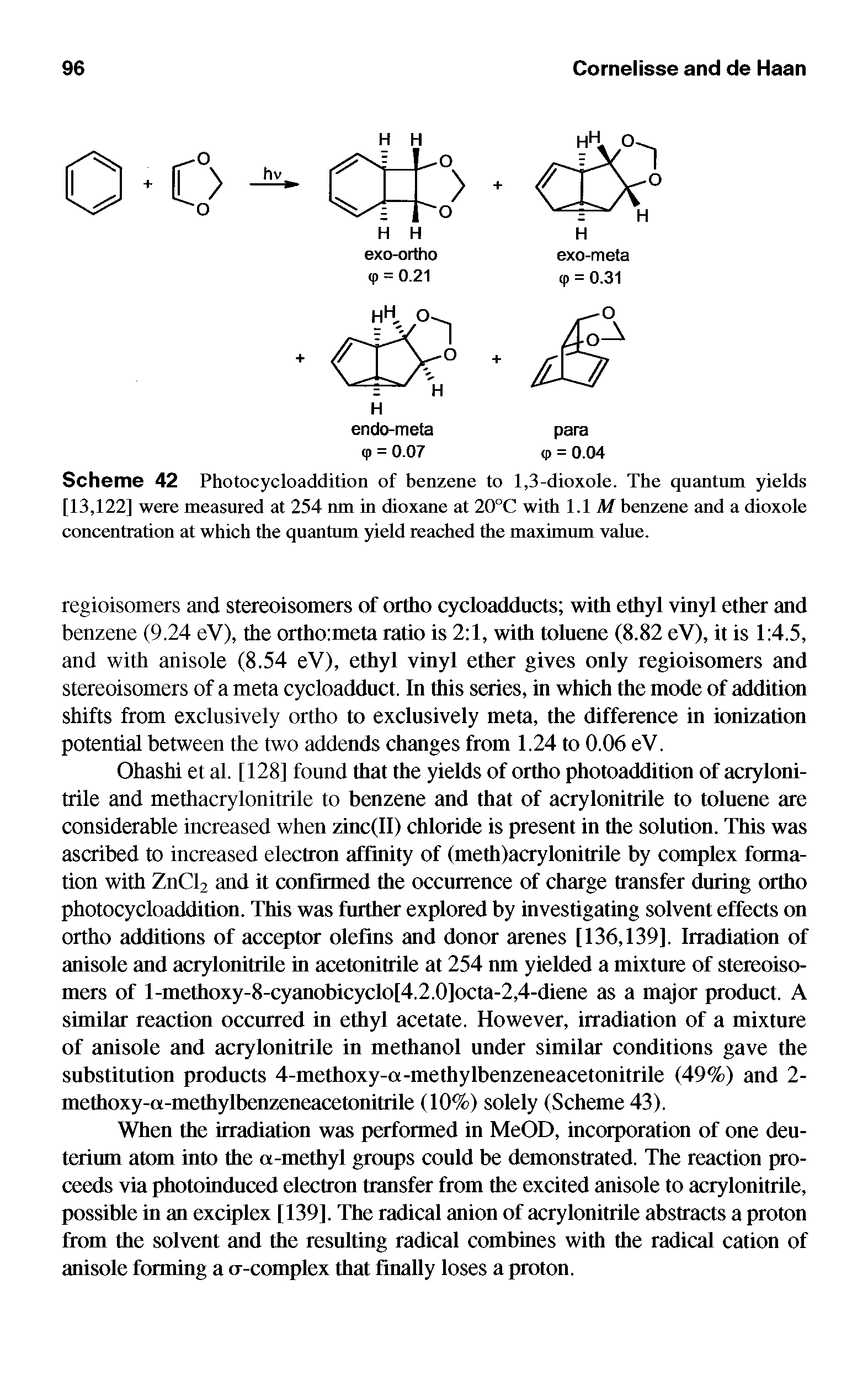 Scheme 42 Photocycloaddition of benzene to 1,3-dioxole. The quantum yields [13,122] were measured at 254 nm in dioxane at 20°C with 1.1 M benzene and a dioxole concentration at which the quantum yield reached the maximum value.
