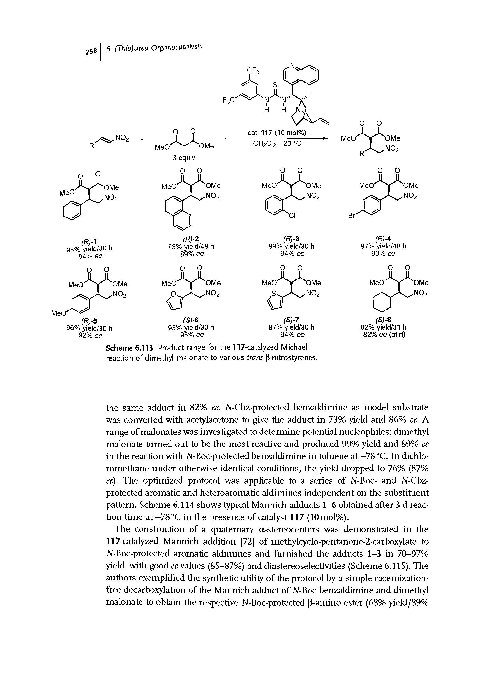 Scheme 6.113 Product range for the 117-catalyzed Michael reaction of dimethyl malonate to various tram-P-nitrostyrenes.
