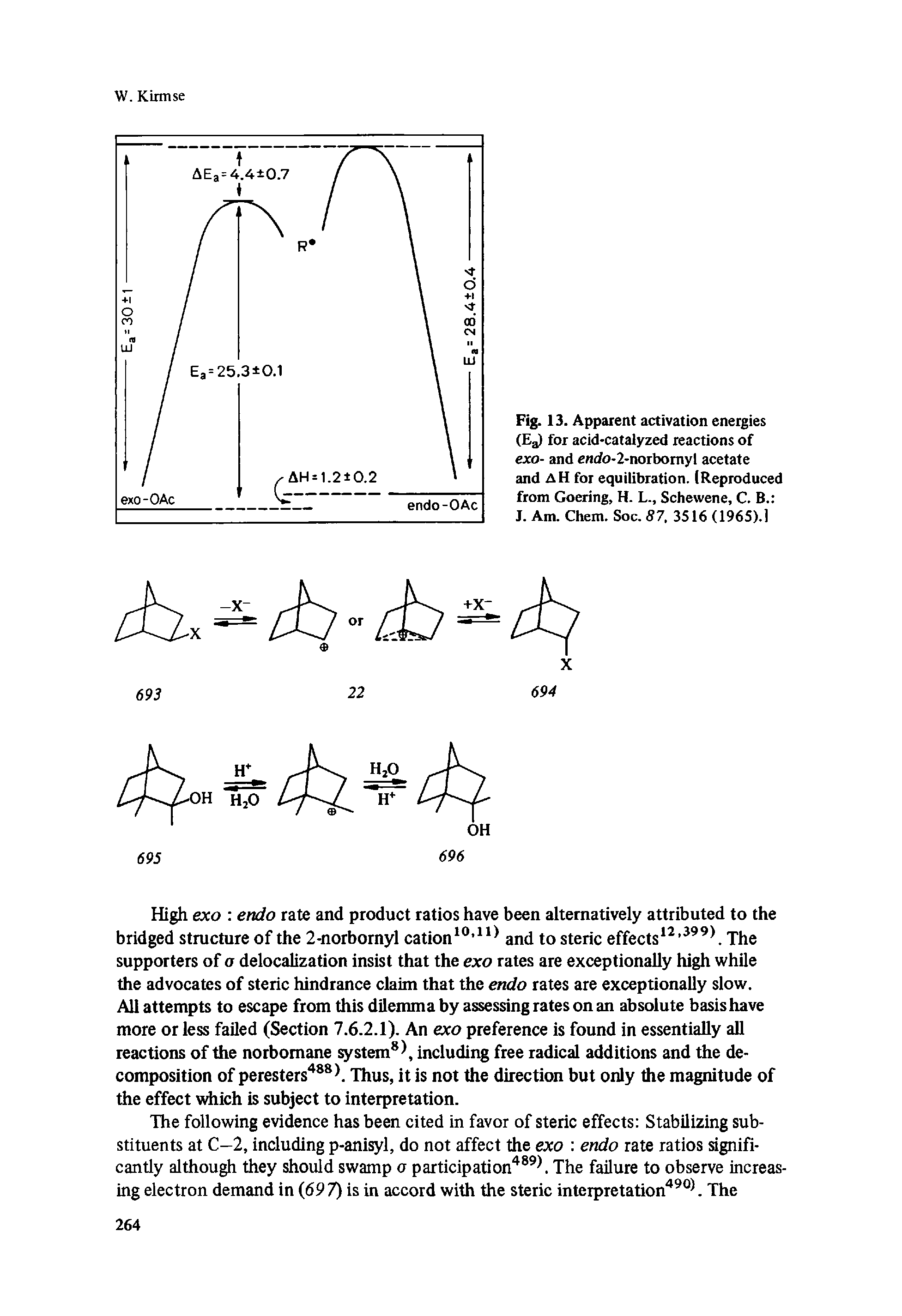 Fig. 13. Apparent activation energies (Eg) for acid-catalyzed reactions of exo- and cndo-2-norbornyl acetate and AH for equilibration. (Reproduced from Goering, H. L., Schewene, C. B. J. Am. Chem. Soc. 87. 3516 (1965).]...