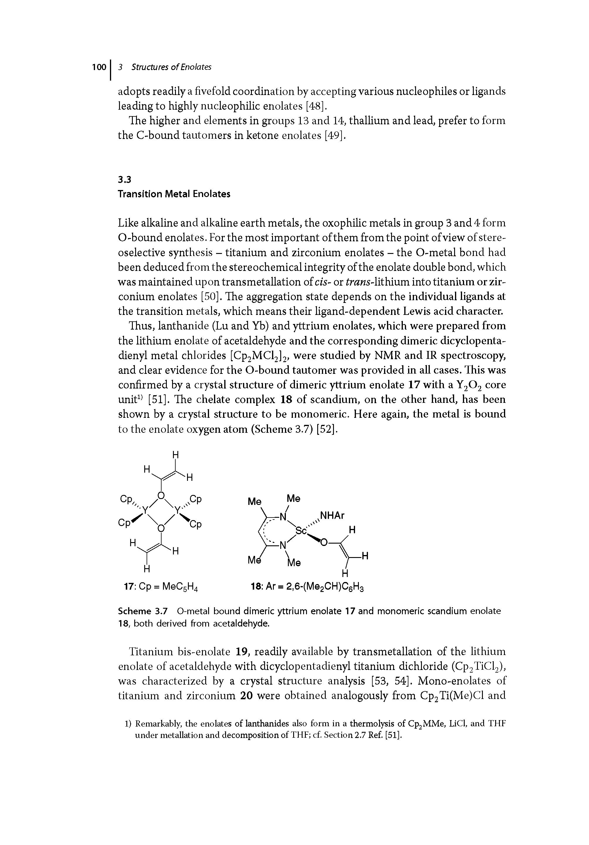 Scheme 3.7 O-metal bound dimeric yttrium enolate 17 and monomeric scandium enolate 18, both derived from acetaldehyde.
