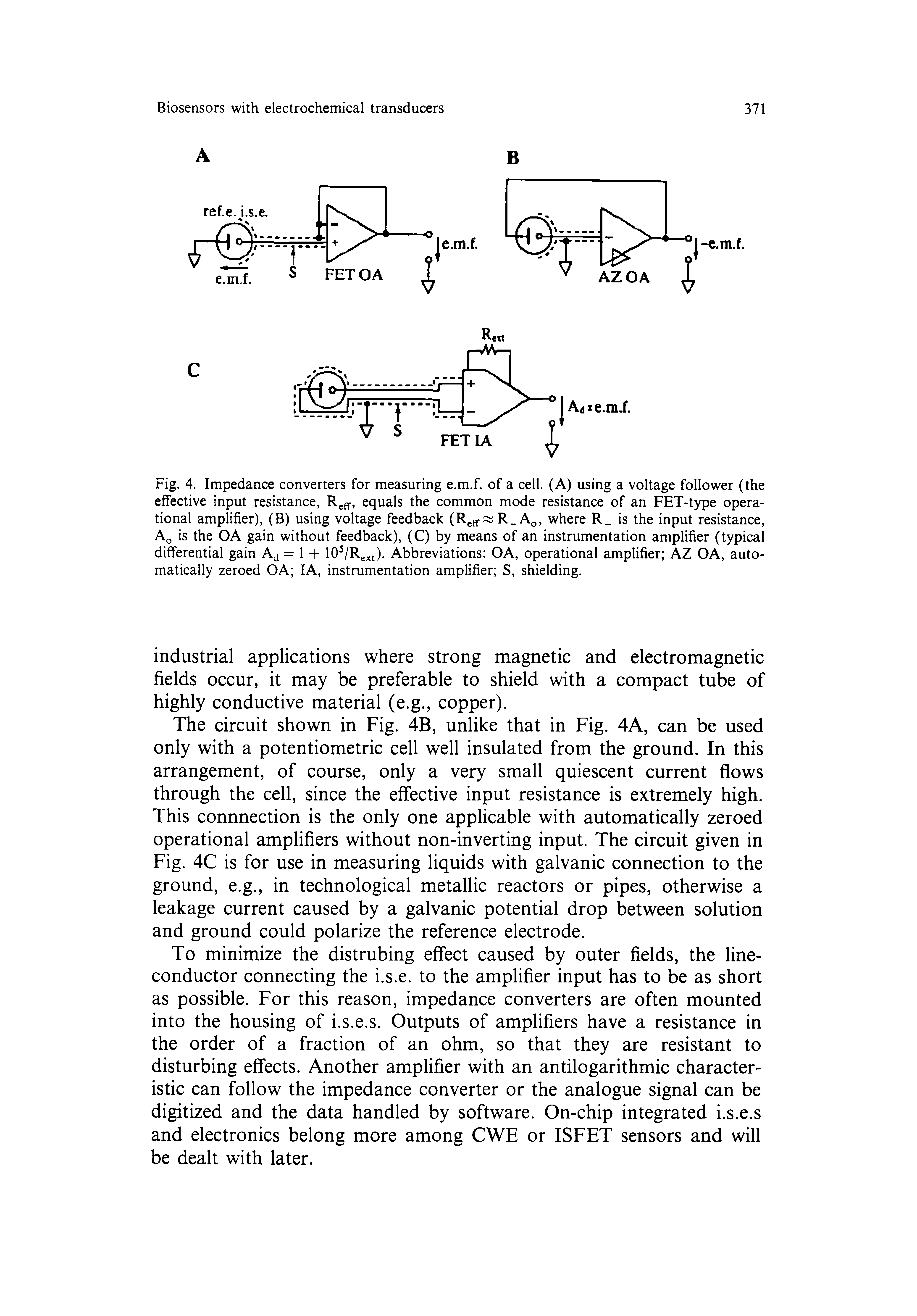 Fig. 4. Impedance converters for measuring e.m.f. of a cell, (A) using a voltage follower (the effective input resistance, equals the common mode resistance of an FET-type operational amplifier), (B) using voltage feedback (Reff R-Ao, where R is the input resistance, Aq is the OA gain without feedback), (C) by means of an instrumentation amplifier (typical differential gain A = 1 + lO /Re t)- Abbreviations OA, operational amplifier AZ OA, automatically zeroed OA lA, instrumentation amplifier S, shielding.