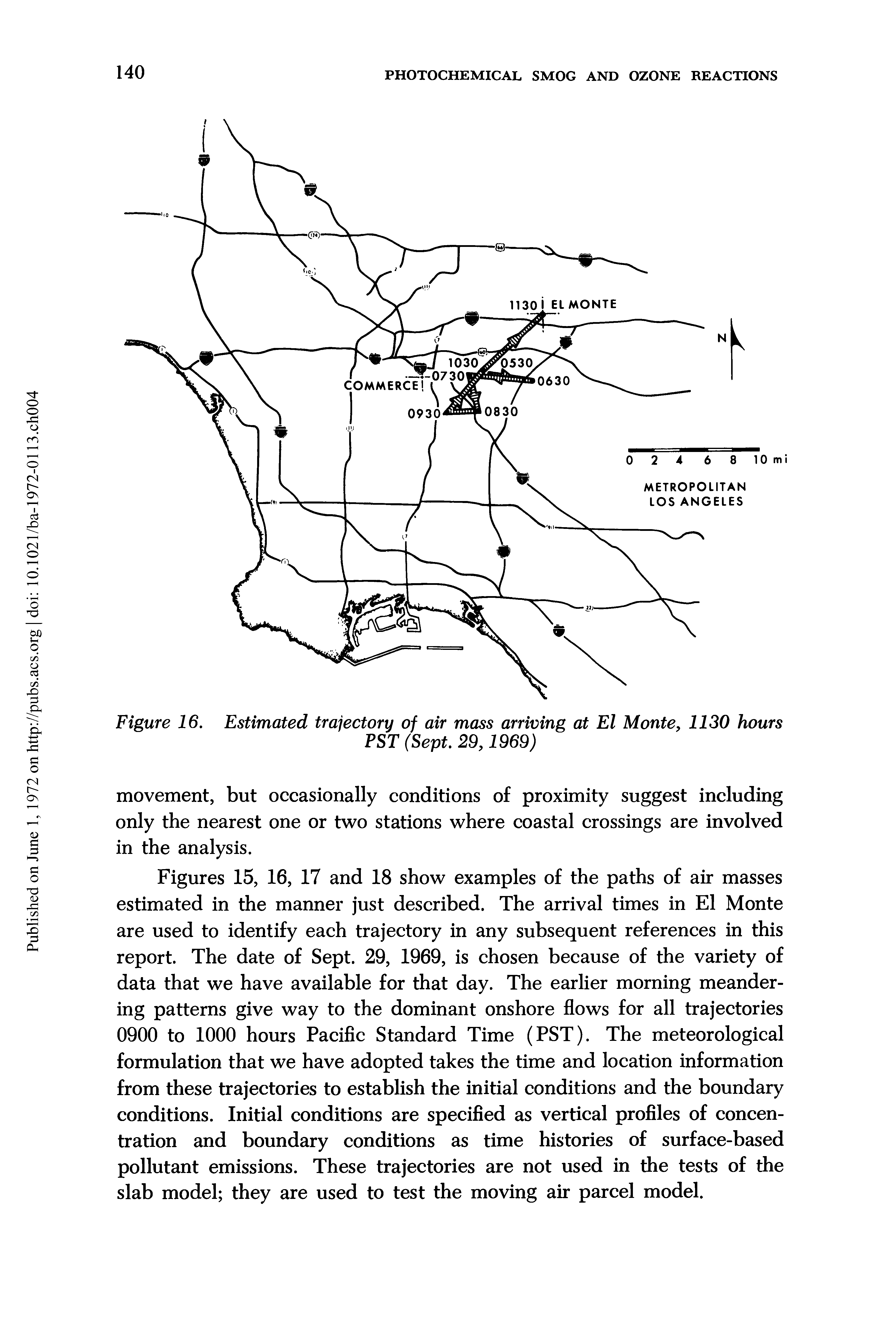 Figures 15, 16, 17 and 18 show examples of the paths of air masses estimated in the manner just described. The arrival times in El Monte are used to identify each trajectory in any subsequent references in this report. The date of Sept. 29, 1969, is chosen because of the variety of data that we have available for that day. The earlier morning meandering patterns give way to the dominant onshore flows for all trajectories 0900 to 1000 hours Pacific Standard Time (PST). The meteorological formulation that we have adopted takes the time and location information from these trajectories to establish the initial conditions and the boundary conditions. Initial conditions are specified as vertical profiles of concentration and boundary conditions as time histories of surface-based pollutant emissions. These trajectories are not used in the tests of the slab model they are used to test the moving air parcel model.