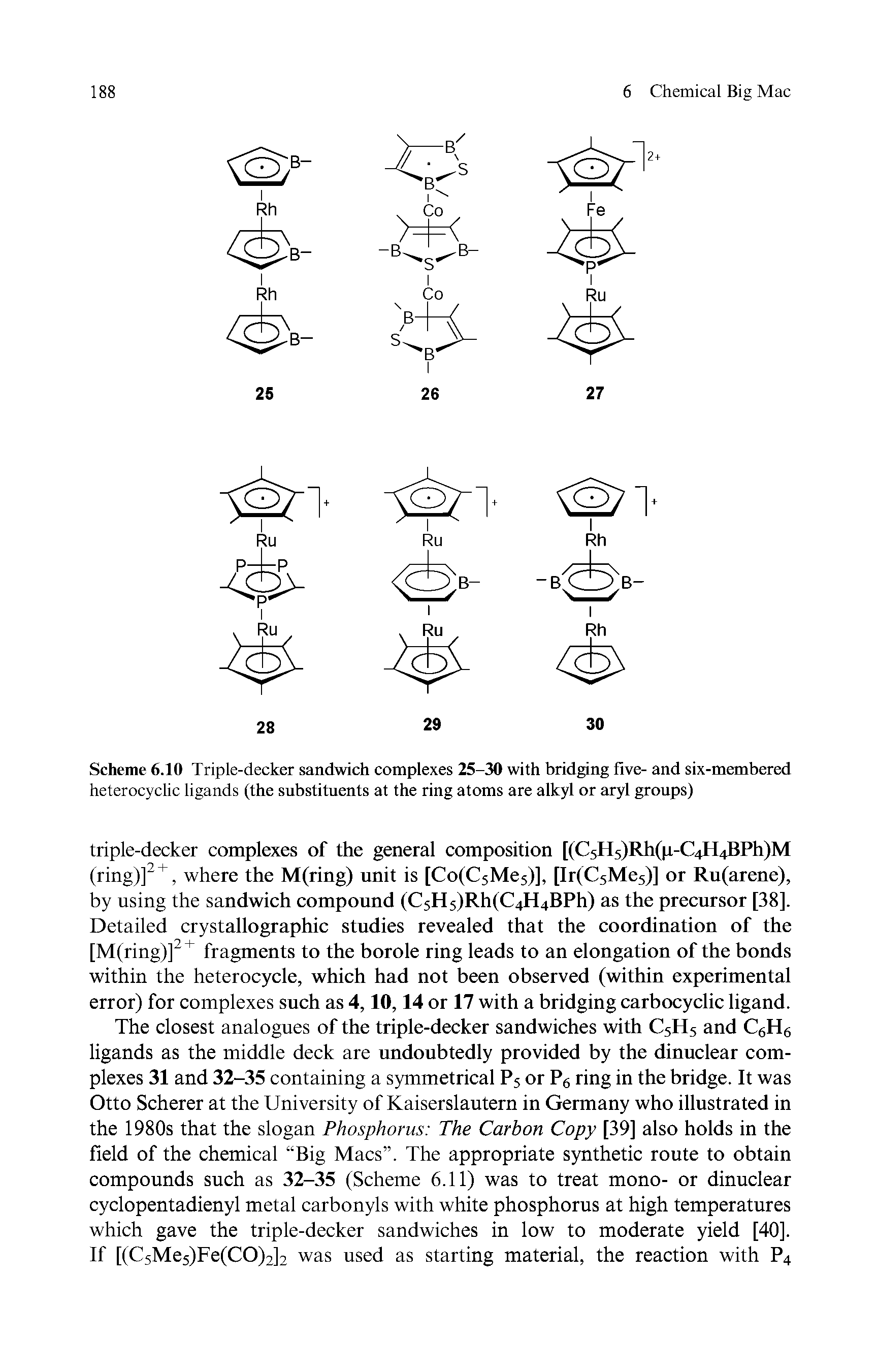 Scheme 6.10 Triple-decker sandwich complexes 25-30 with bridging five- and six-membered heterocyclic ligands (the substituents at the ring atoms are alkyl or aryl groups)...