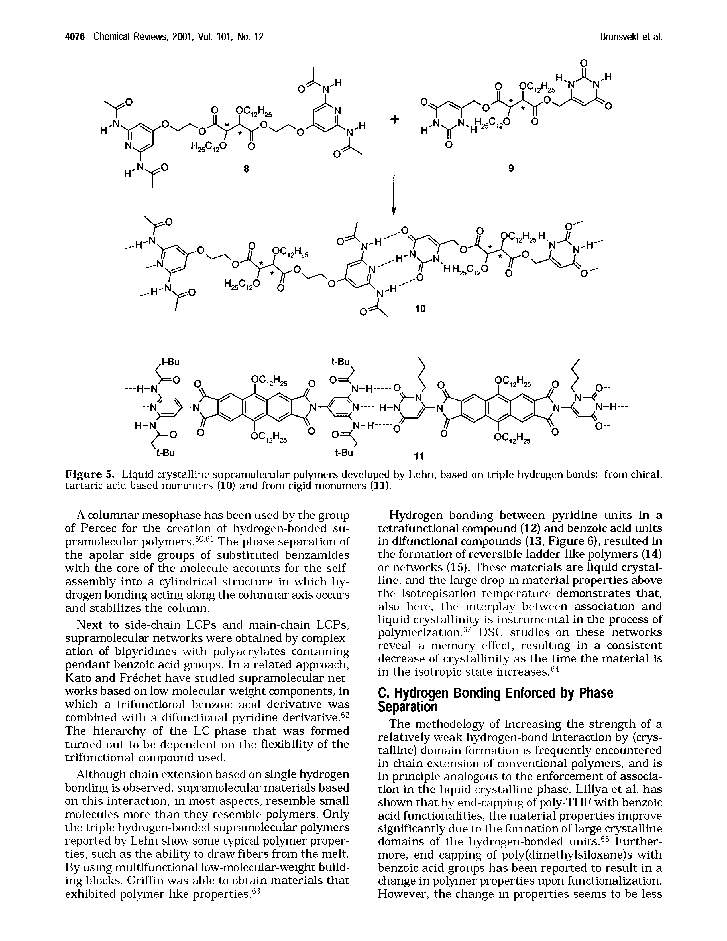 Figure 5. Liquid crystalline supramolecular polymers developed by Lehn, based on triple hydrogen bonds from chiral, tartaric acid based monomers (10) and from rigid monomers (11).