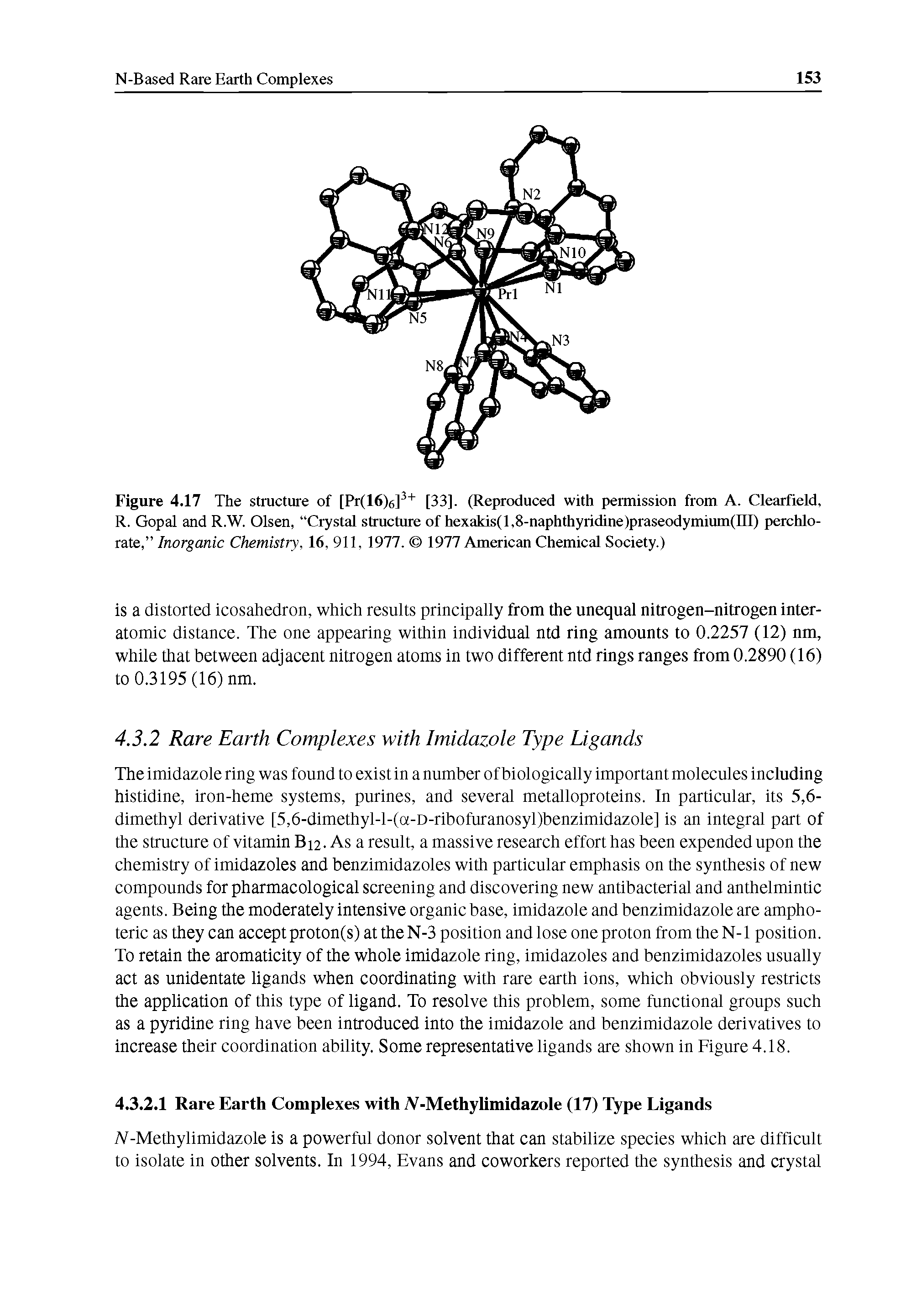 Figure 4.17 The structure of [Pr(16)6] [33]. (Reproduced with permission from A. Clearfield, R. Gopal and R.W. Olsen, Crystal structure of hexakis(l,8-naphthyridine)praseodymium(III) perchlorate, Inorganic Chemistry, 16, 911, 1977. 1977 American Chemical Society.)...