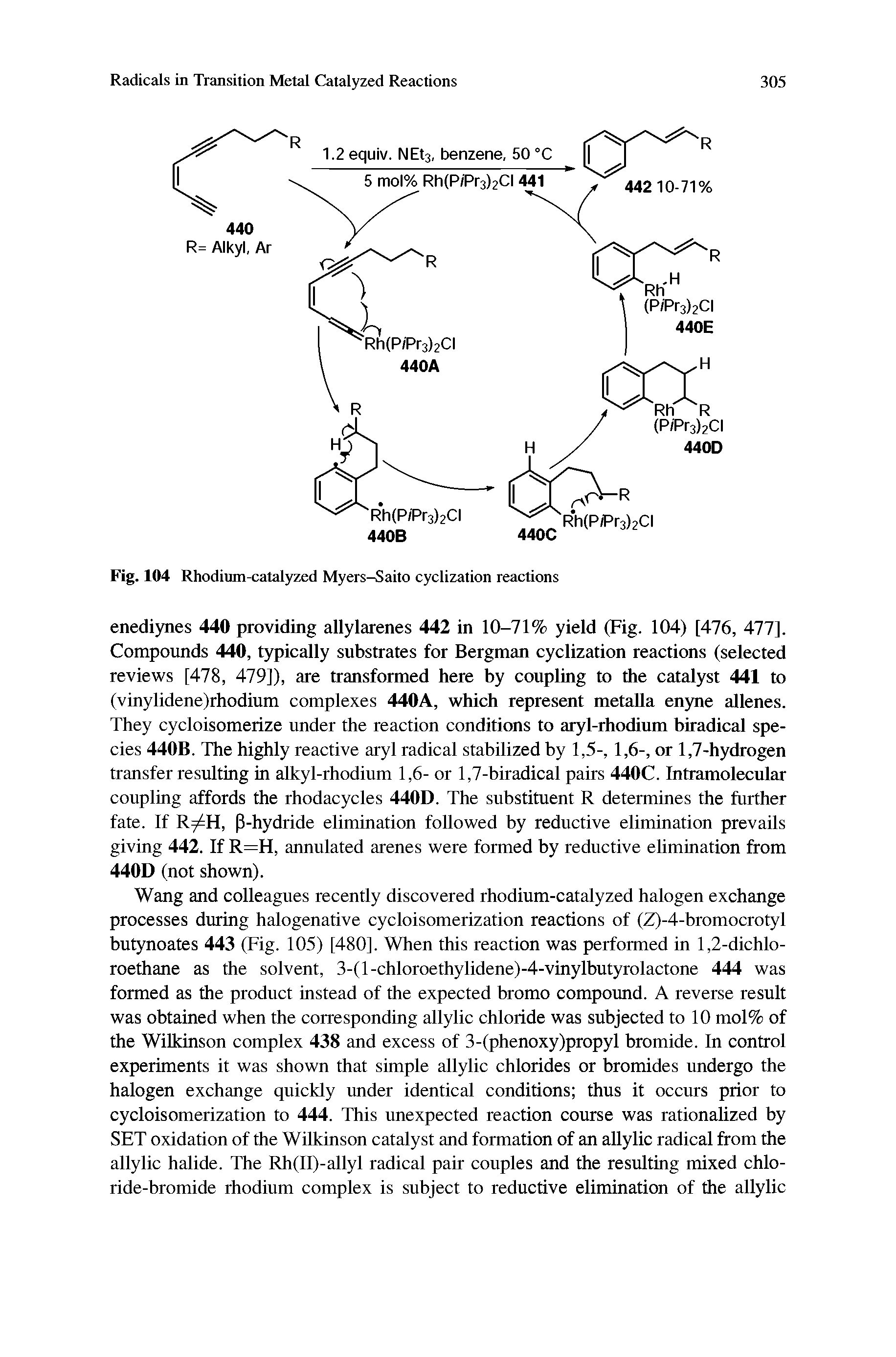 Fig. 104 Rhodium-catalyzed Myers-Saito cyclization reactions...