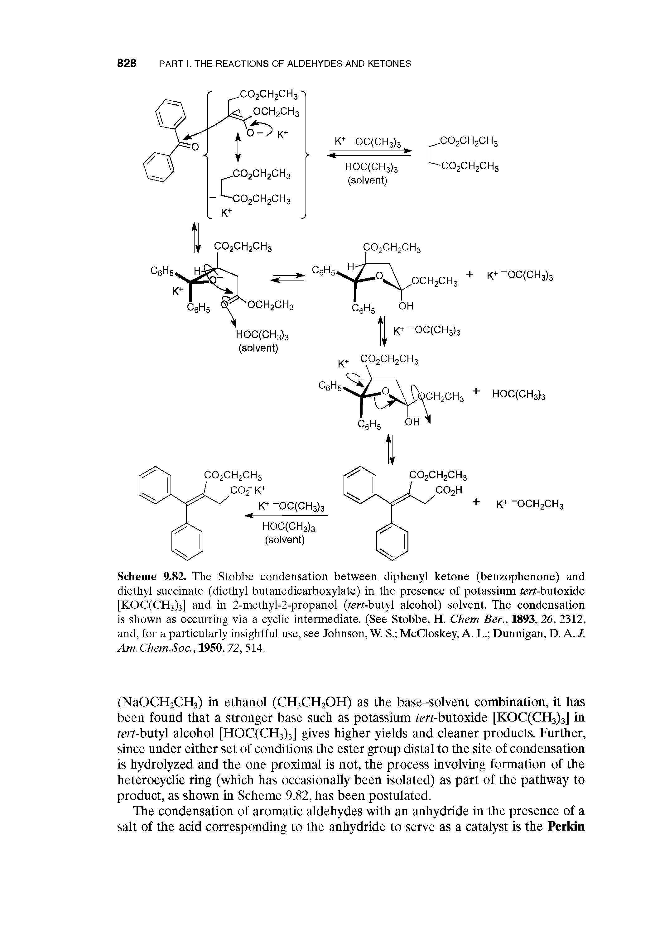 Scheme 9.82. The Stobbe condensation between diphenyl ketone (benzophenone) and diethyl succinate (diethyl butanedicarboxylate) in the presence of potassium ferf-butoxide [K0C(CH3)3] and in 2-methyl-2-propanoi (fert-butyl alcohol) solvent. The condensation is shown as occurring via a cyclic intermediate. (See Stobbe, H. Chem Ber., 1893,26, 2312, and, for a particularly insightful use, see Johnson, W. S. McCloskey, A. L. Dunnigan, D. A. J. Am.Chem.Soc., 1950, 72,514.