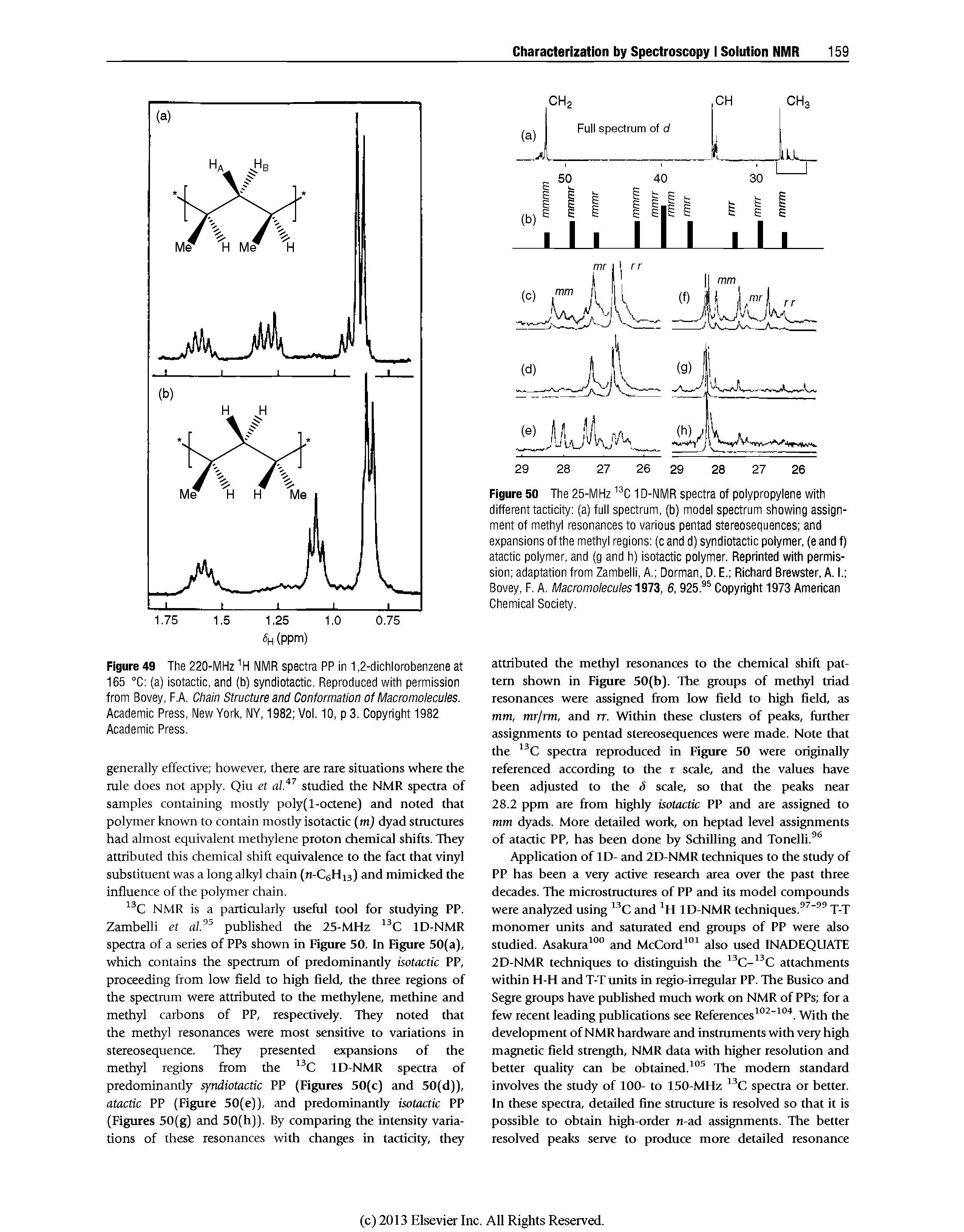 Figure 49 The 220-MHz NMR spectra PP in 1,2-dichlorobenzene at 165 °C (a) isotactic, and (b) syndiotactic. Reproduced with permission from Bovey, F.A. Chain Structure and Conformation of Macromoiecuies. Academic Press, New York, NY, 1982 Vol. 10, p 3. Copyright 1982 Academic Press.