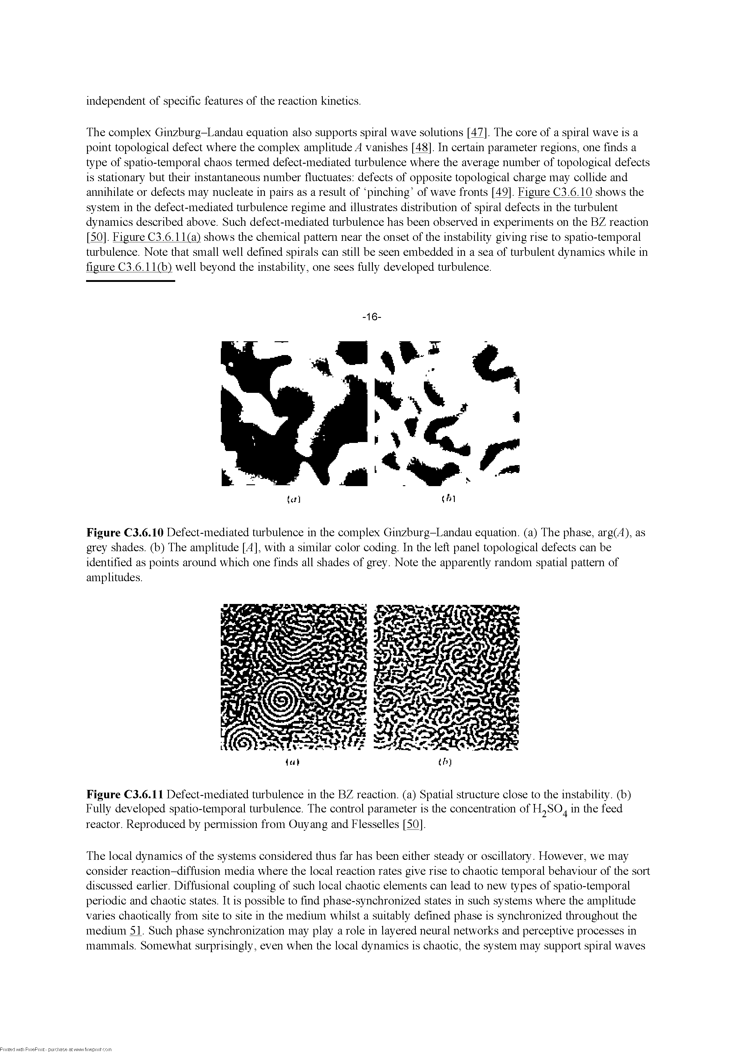 Figure C3.6.11 Defect-mediated turbulence in tire BZ reaction, (a) Spatial stmcture close to tire instability, (b) Fully developed spatio-temporal turbulence. The control parameter is tire concentration of H2SO4 in tire feed reactor. Reproduced by pennission from Ouyang and Flesselles [501.