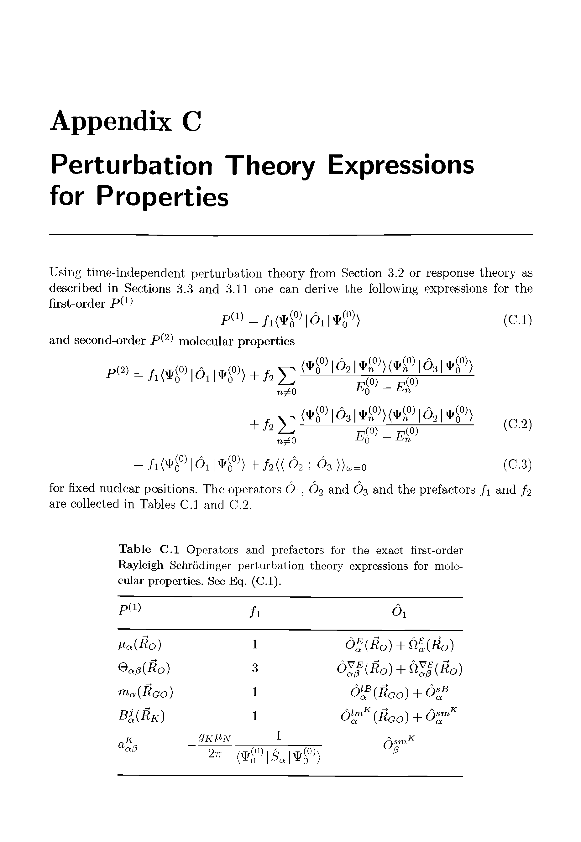 Table C.l Operators and prefactors for the exact first-order Rayleigh-Schrodinger perturbation theory expressions for molecular properties. See Ek[. (C.l).