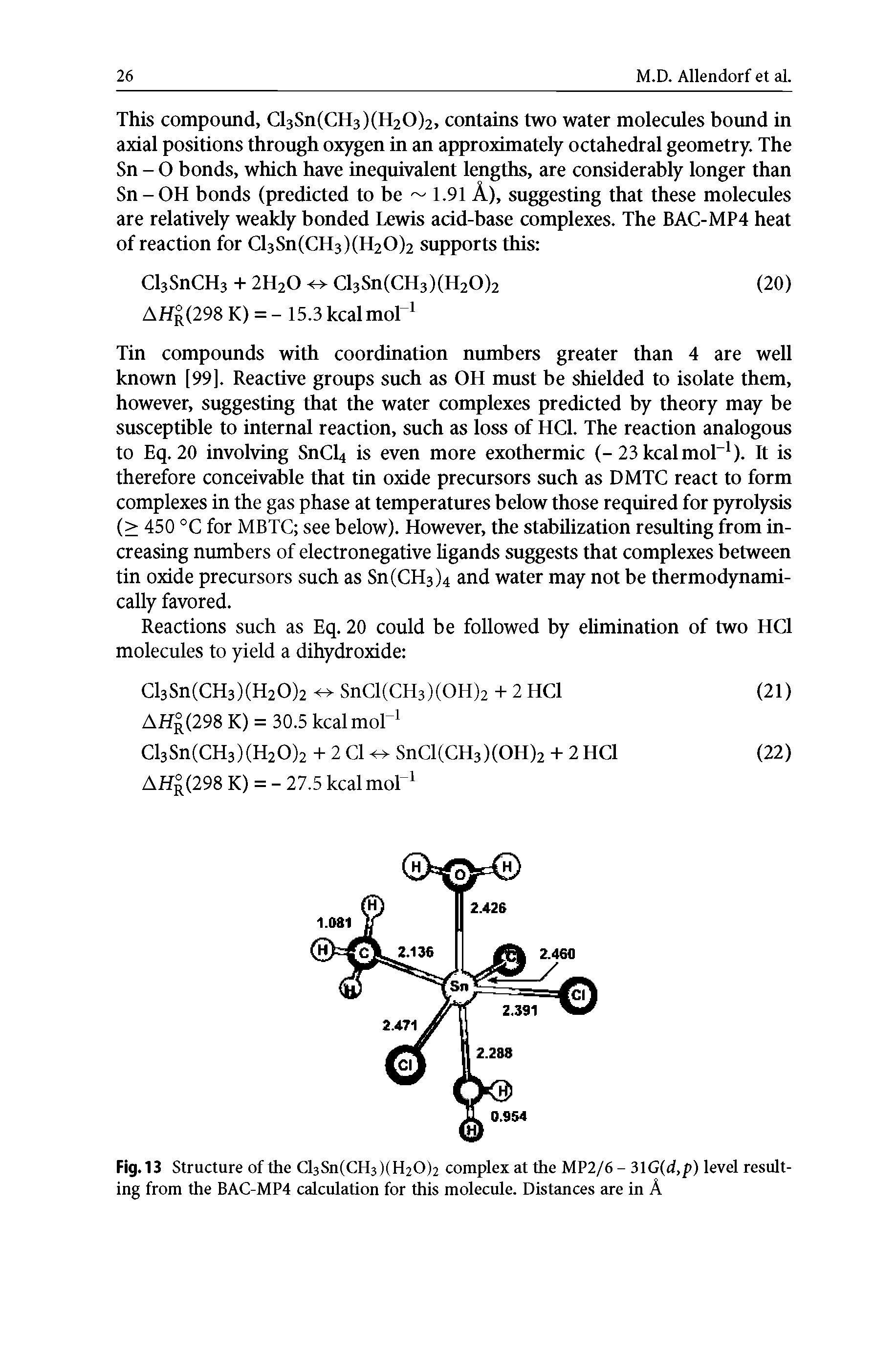 Fig.13 Structure of the Cl3Sn(CH3)(H20)2 complex at the MP2/6 - 31G(d,p) level resulting from the BAC-MP4 calculation for this molecule. Distances are in A...