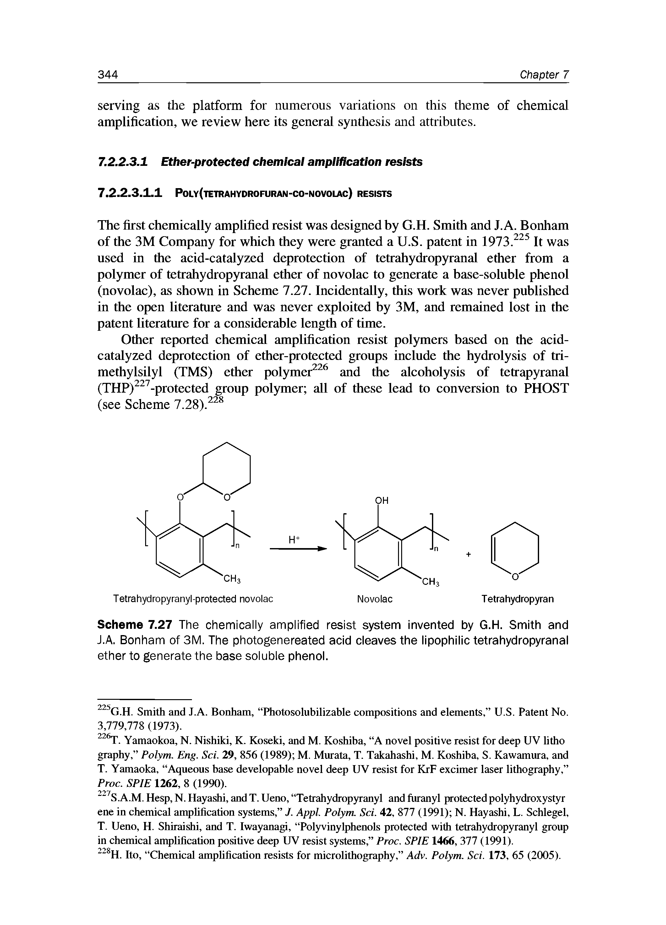 Scheme 7.27 The chemically amplified resist system invented by G.H. Smith and J.A. Bonham of 3M. The photogenereated acid cleaves the lipophilic tetrahydropyranal ether to generate the base soluble phenol.