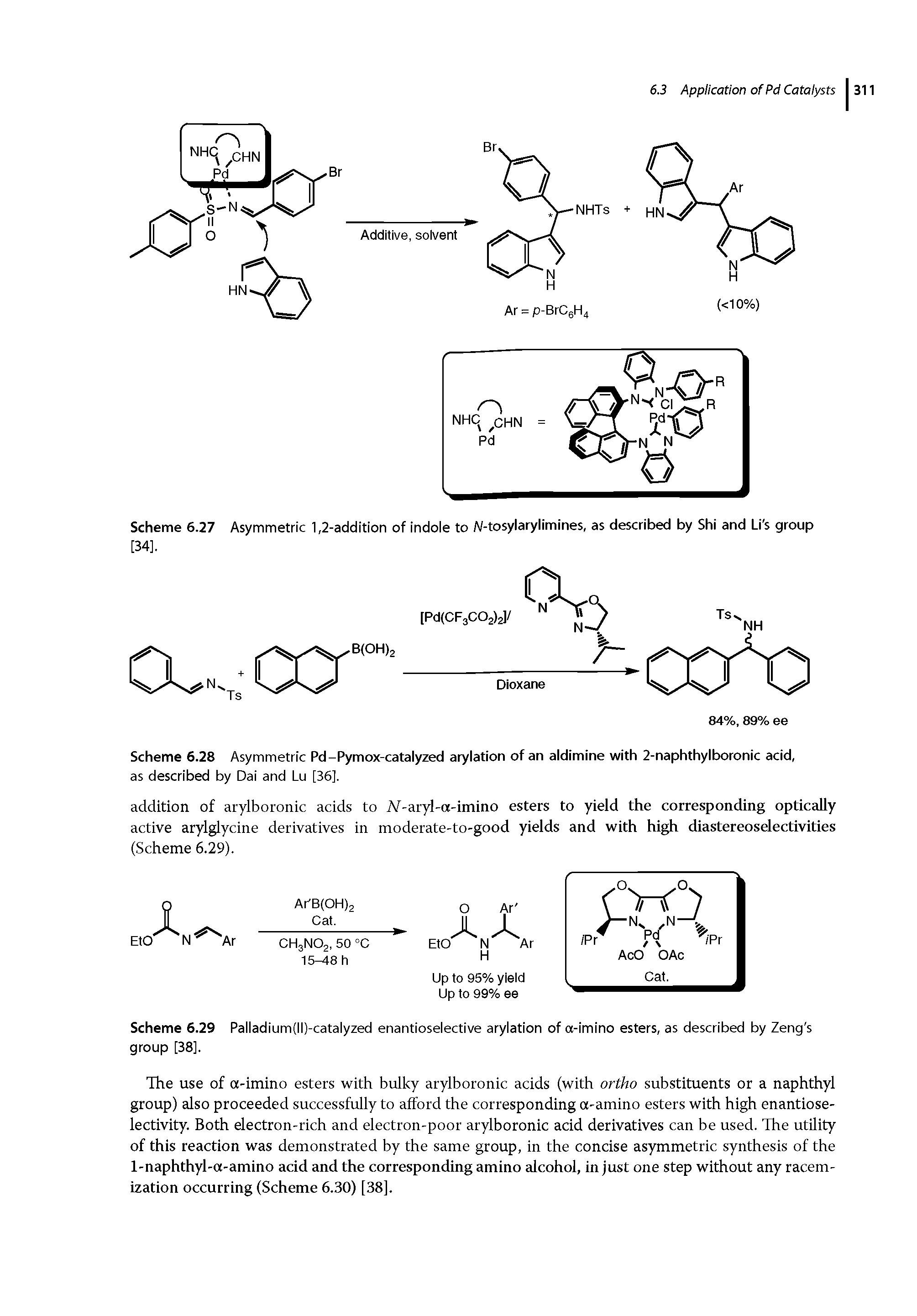 Scheme 6.28 Asymmetric Pd-Pymox-catalyzed arylation of an aldimine with 2-naphthylboronic acid,...