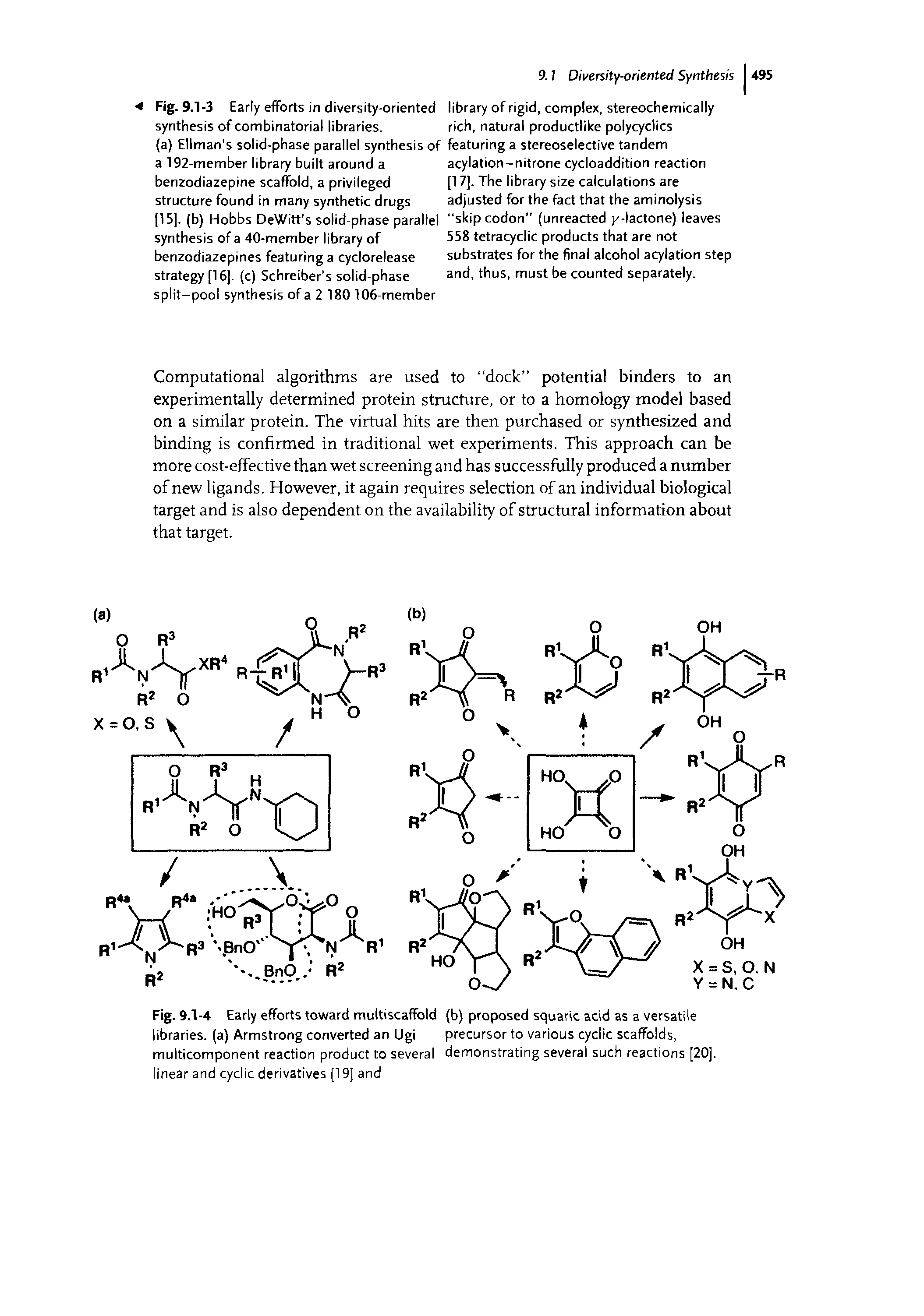 Fig. 9.1-4 Early efforts toward multiscaffold (b) proposed squaric acid as a versatile libraries, (a) Armstrong converted an Ugi precursor to various cyclic scaffolds, multicomponent reaction product to several demonstrating several such reactions [20], linear and cyclic derivatives [19] and...