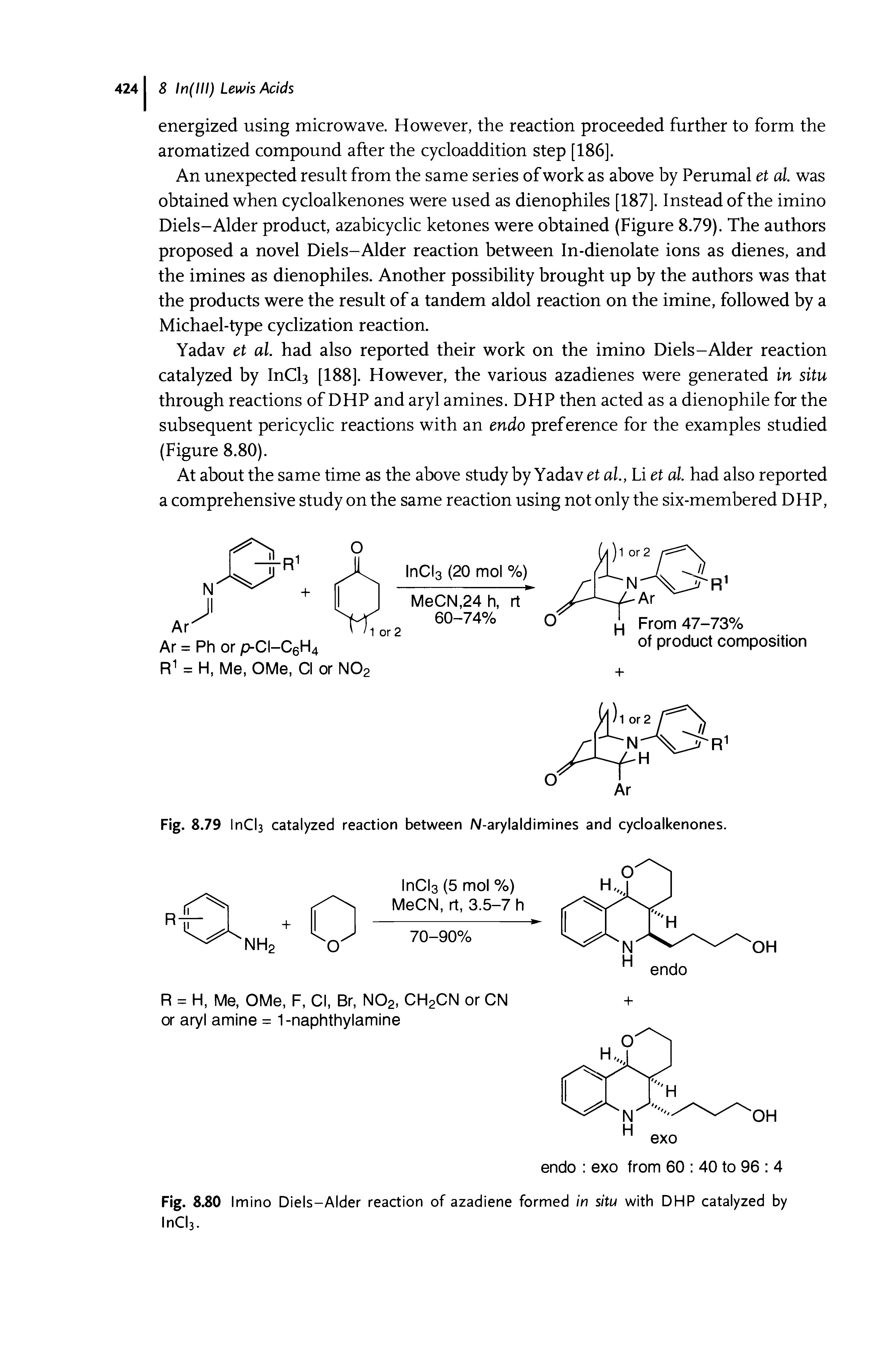 Fig. 8.80 Imino Diels-Alder reaction of azadiene formed in situ with DHP catalyzed by InCb.