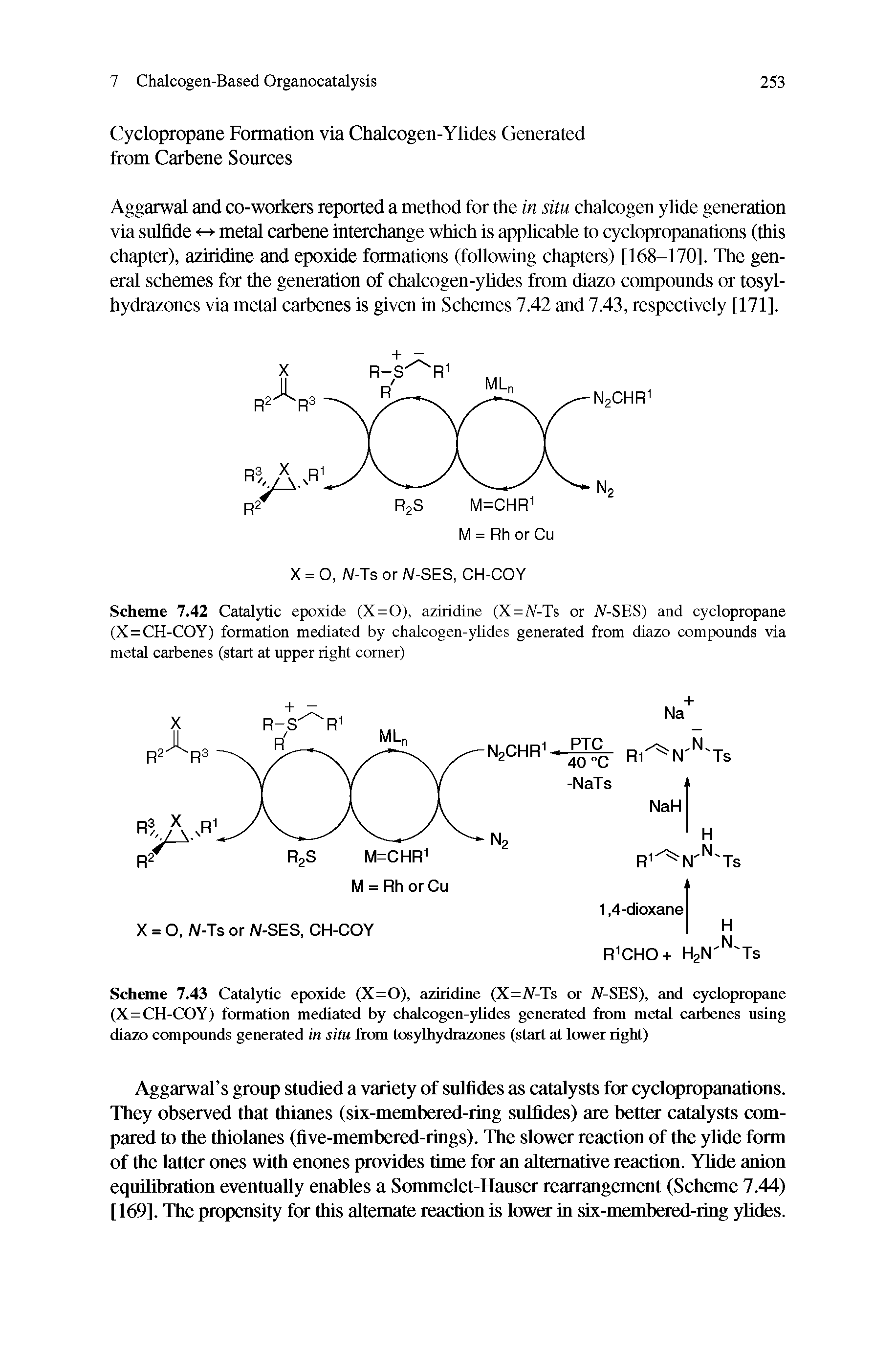 Scheme 7.42 Catalytic epoxide (X=0), aziridine (X=iV-Ts or iV-SES) and cyclopropane (X=CH-COY) formation mediated by chalcogen-ylides generated from diazo compounds via metal carbenes (start at upper right corner)...