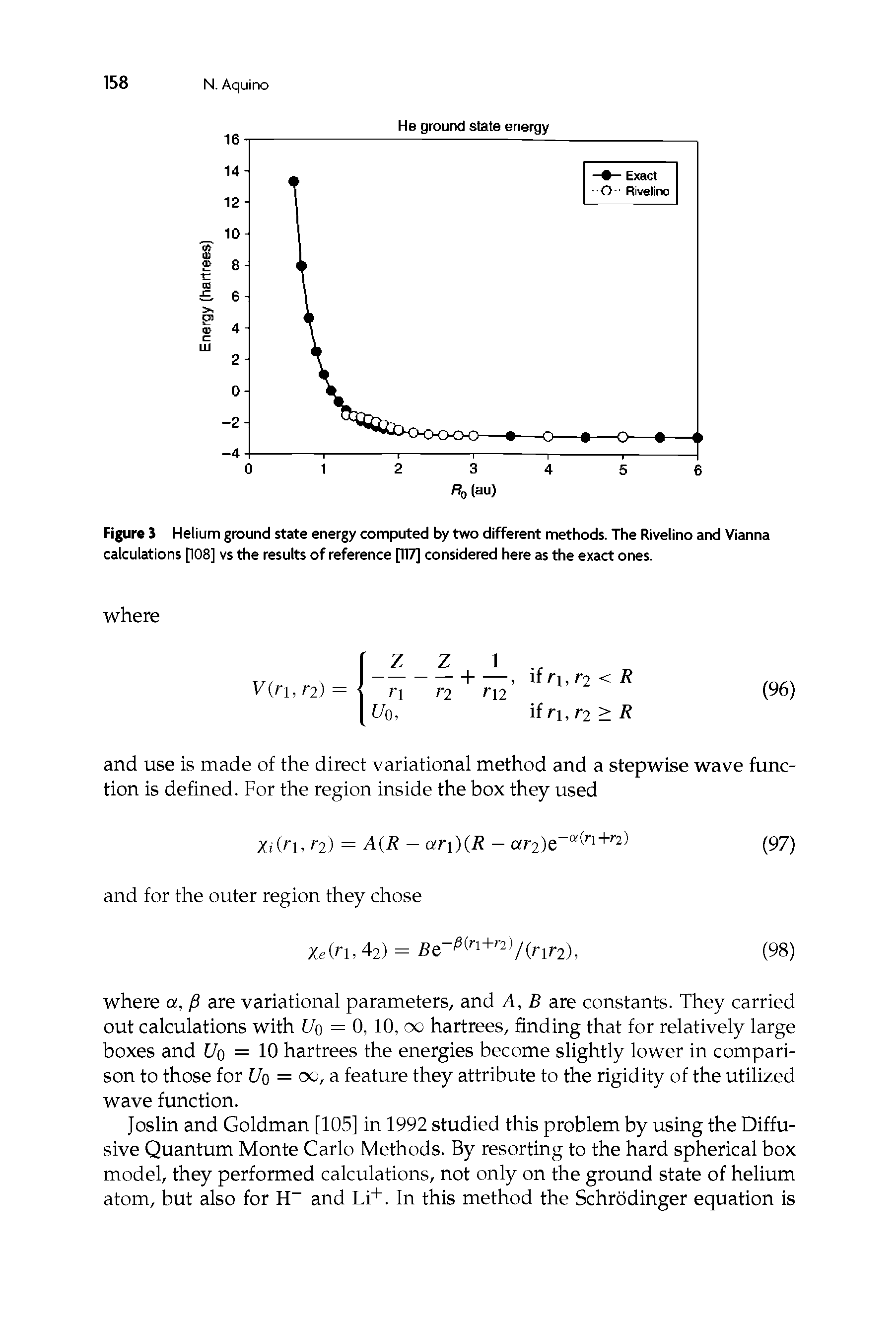Figure J Helium ground state energy computed by two different methods. The Rivelino and Vianna calculations [108] vs the results of reference [117] considered here as the exact ones.